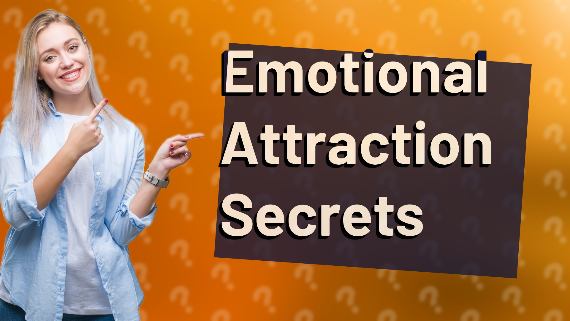 Emotional Attraction Secrets