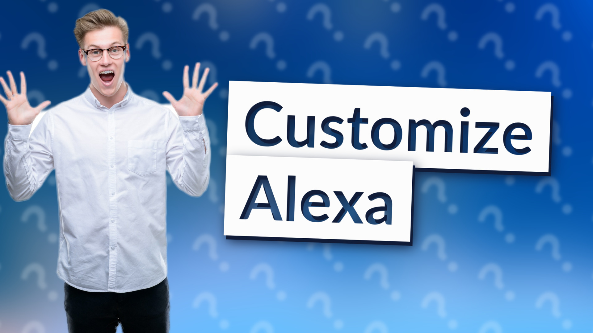 Customize Alexa