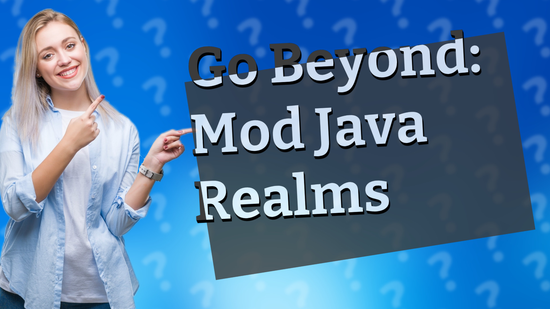 Go Beyond: Mod Java Realms