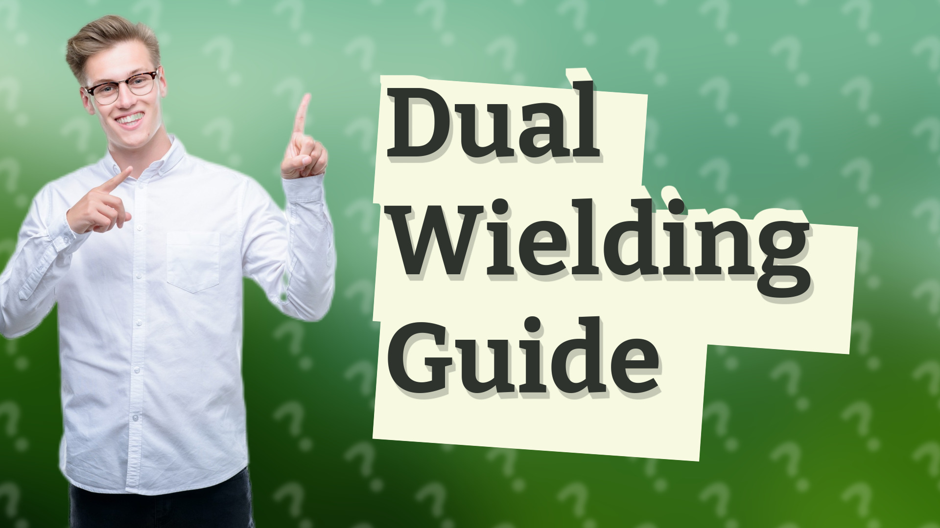 Dual Wielding Guide