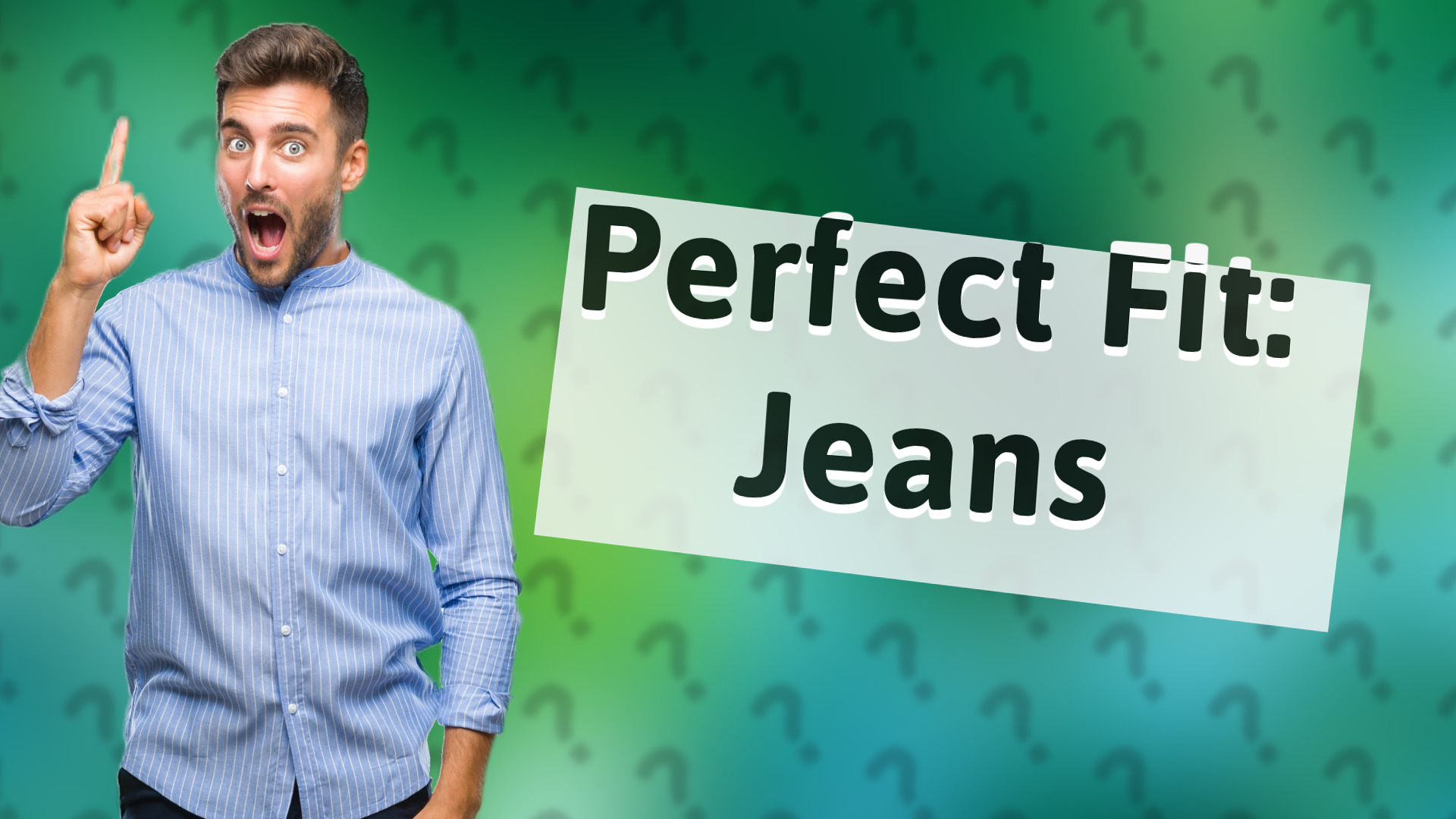 Perfect Fit: Jeans
