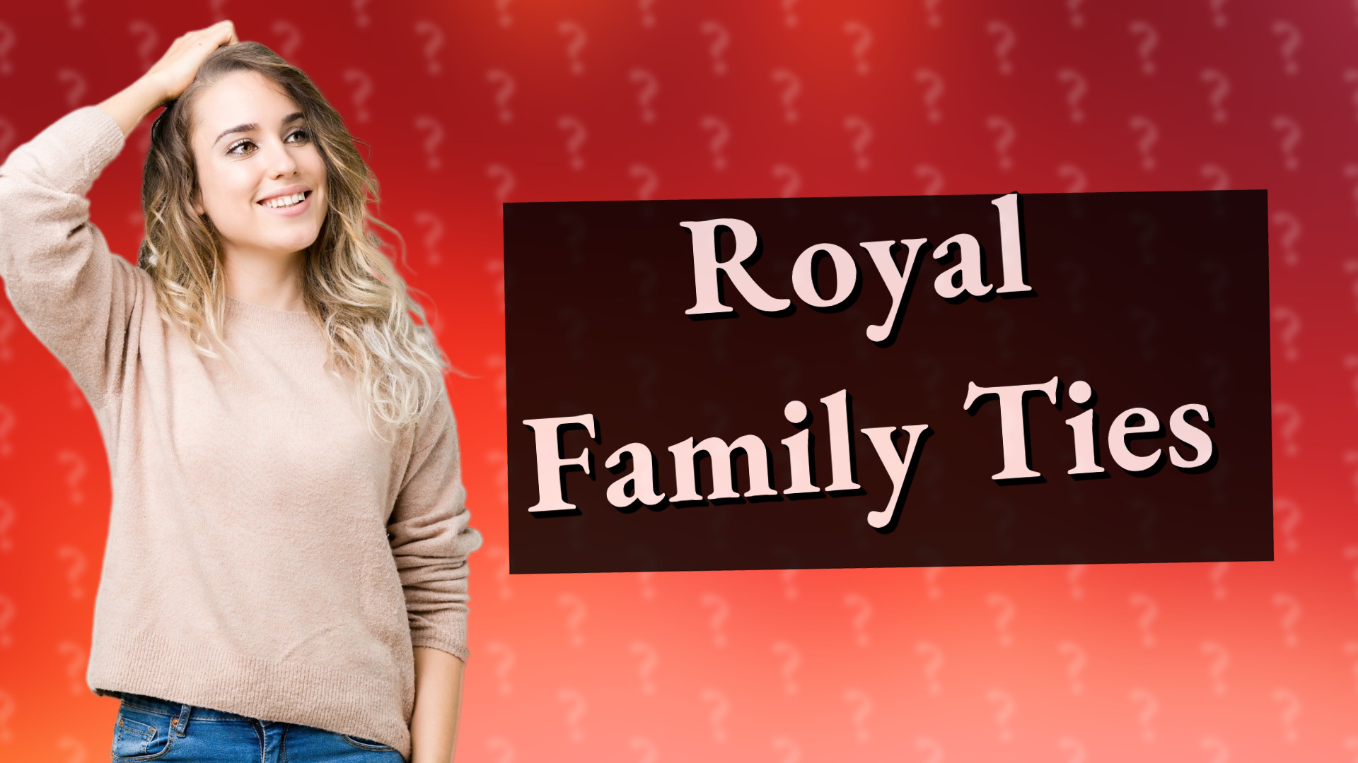 Royal Family Ties