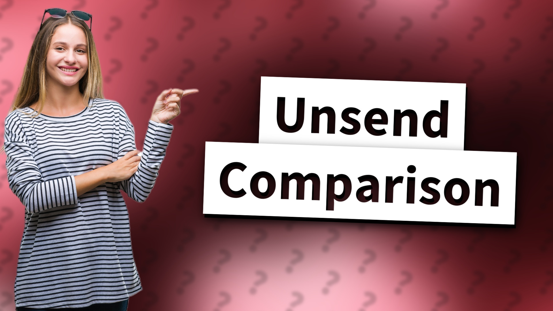 Unsend Comparison