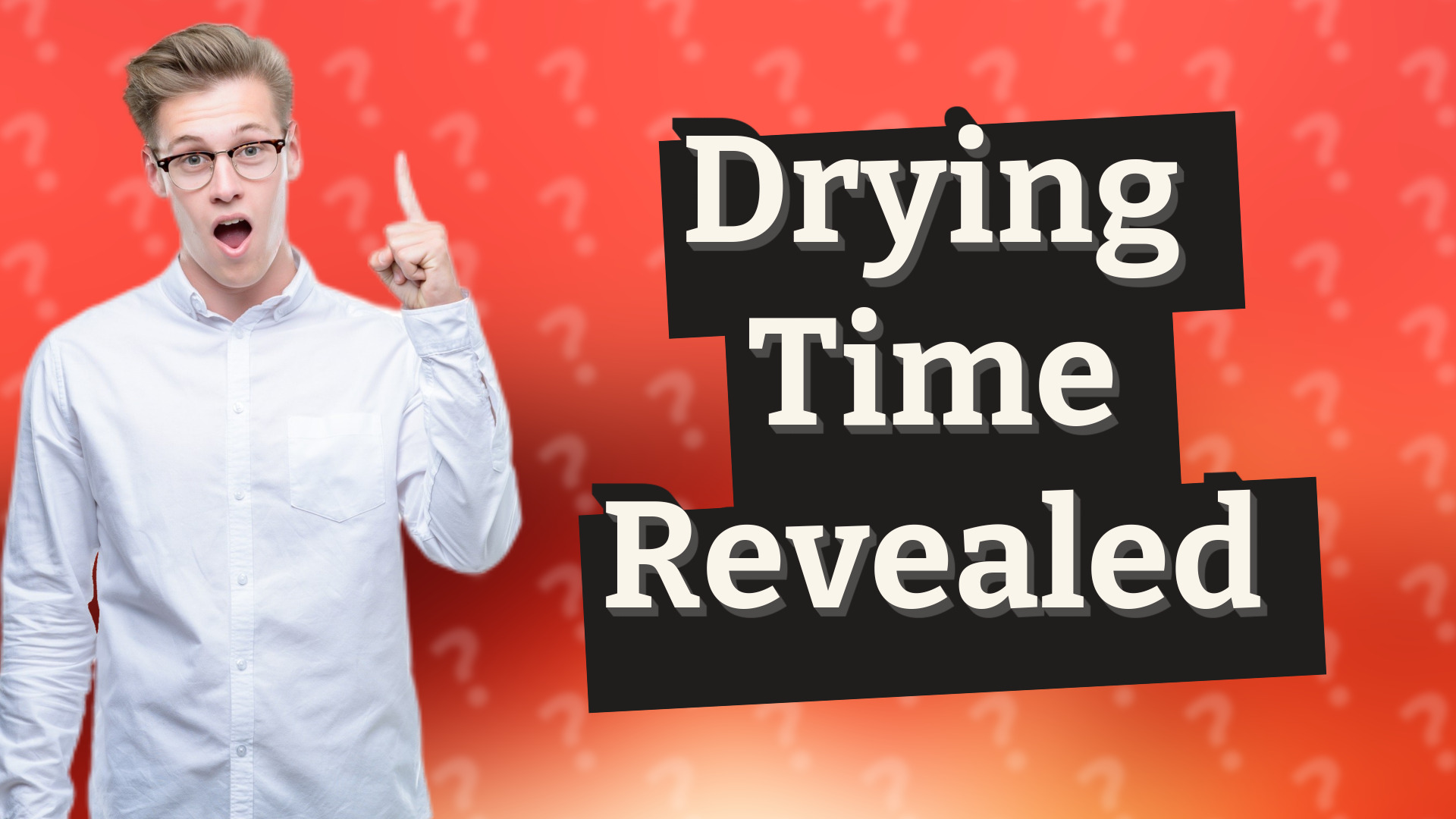 Drying Time Revealed