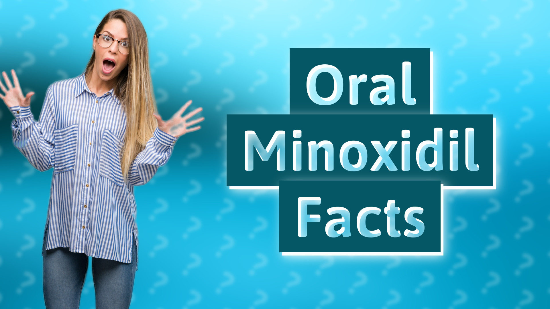 Oral Minoxidil Facts