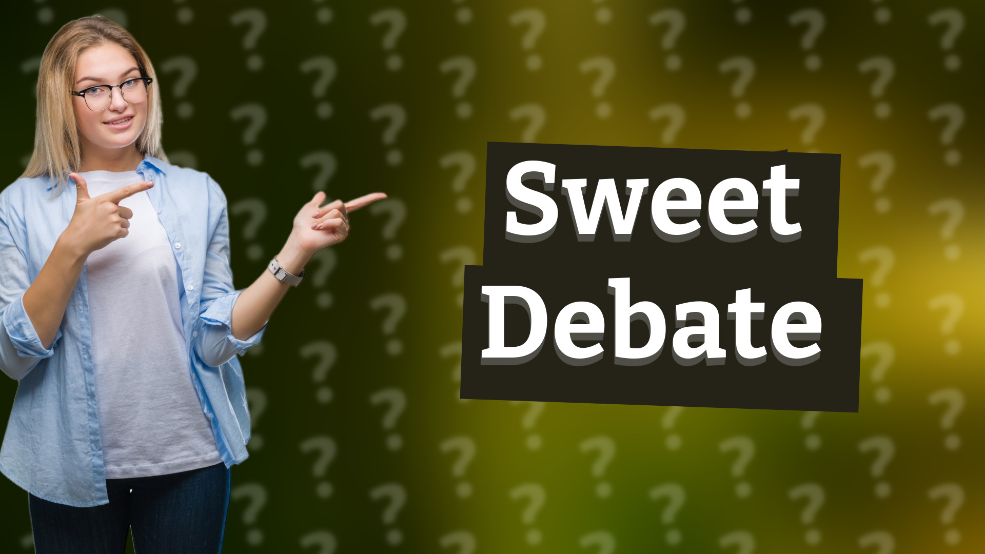Sweet Debate