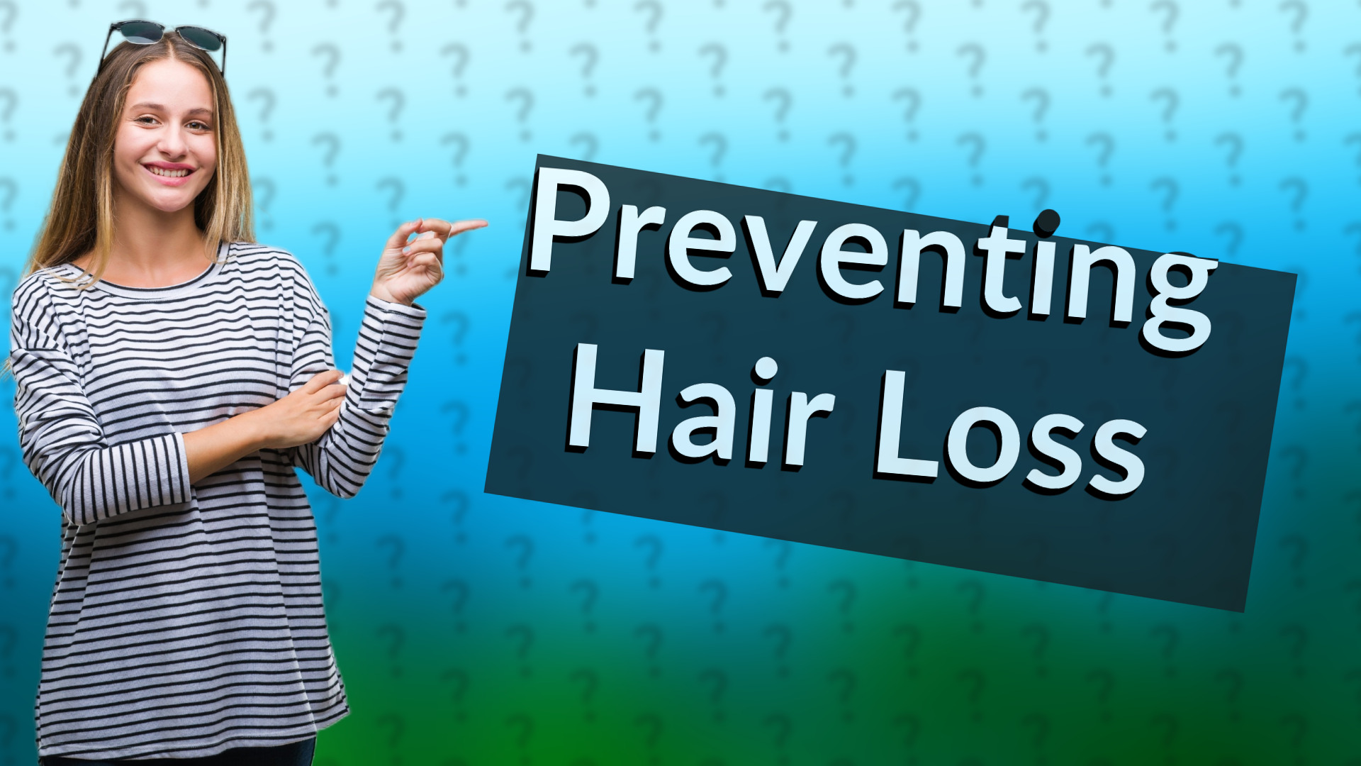 Preventing Hair Loss