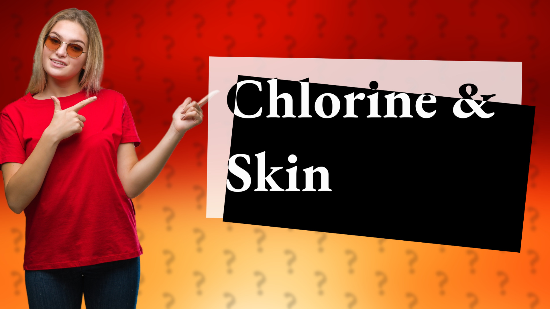 Chlorine & Skin