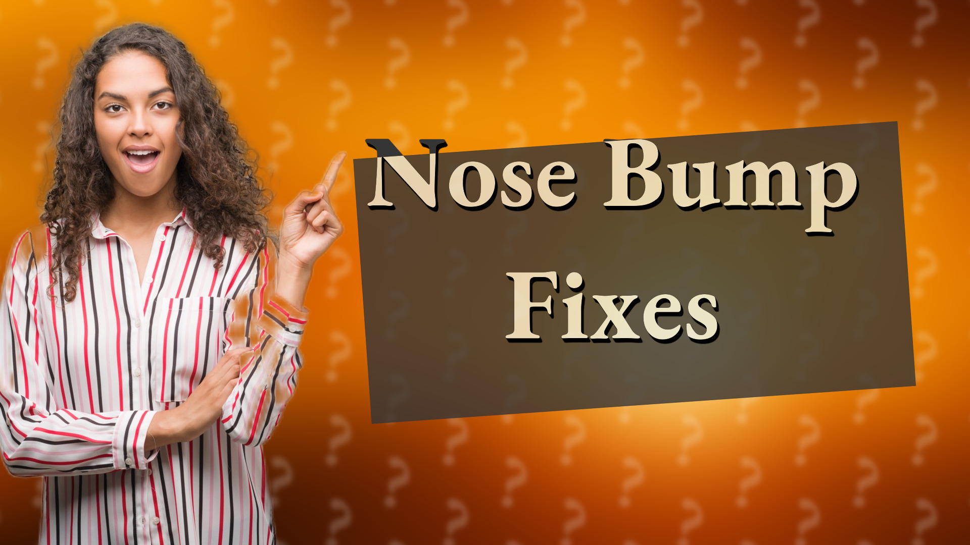 Nose Bump Fixes
