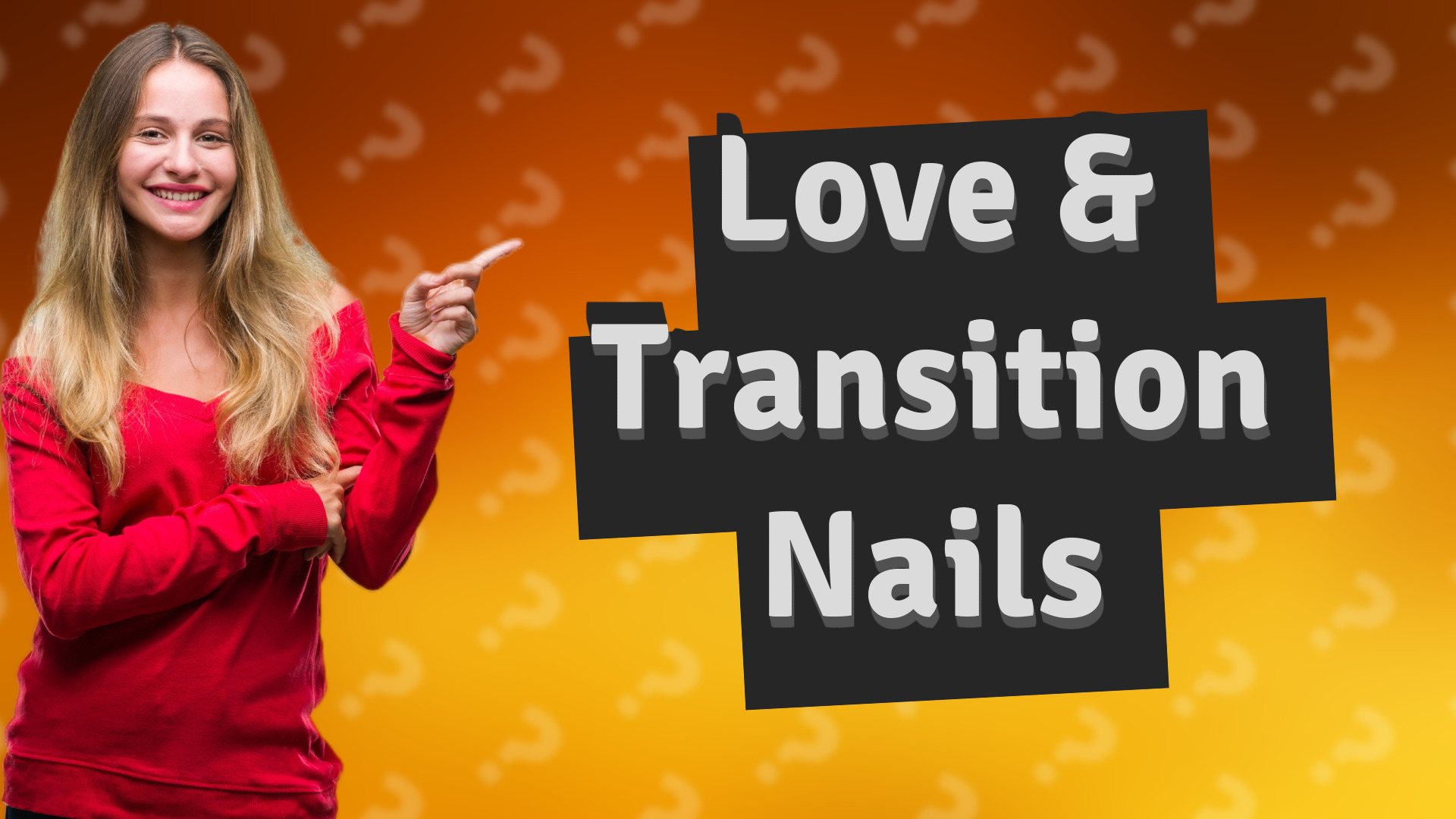 Love & Transition Nails