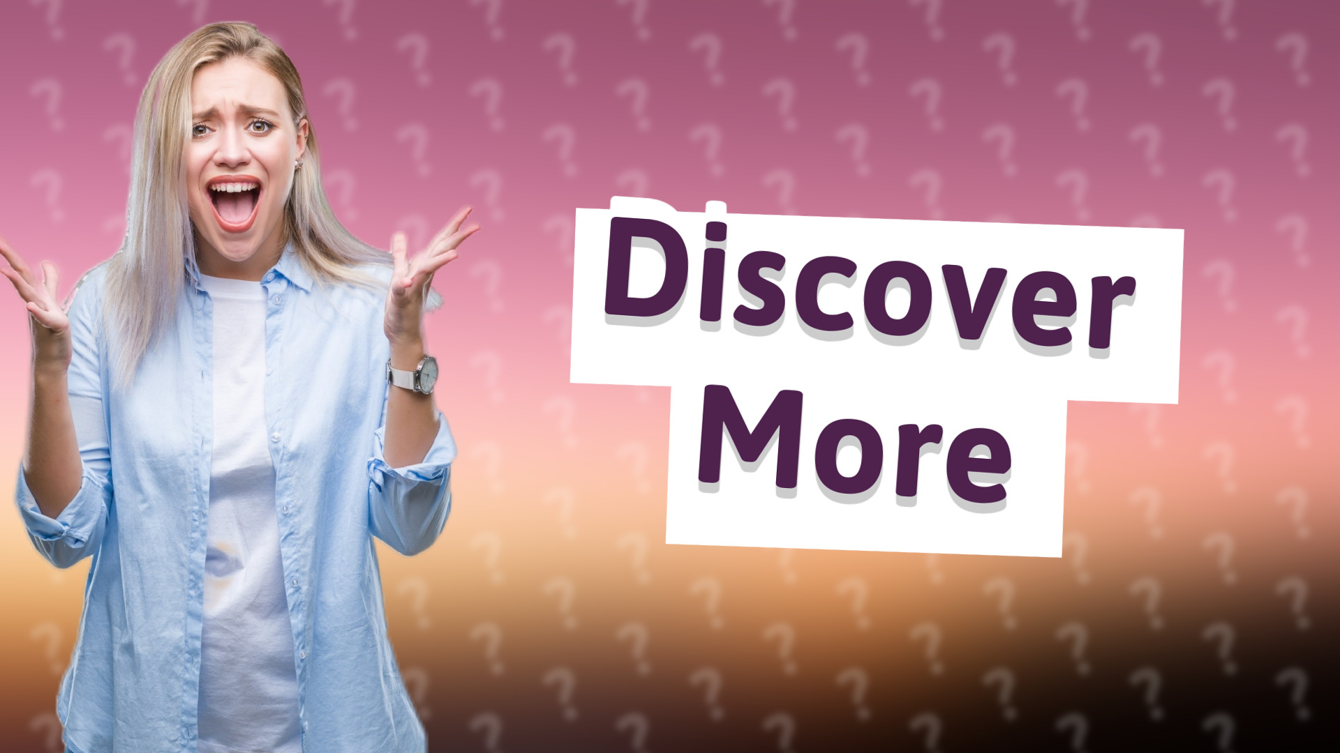 Discover More
