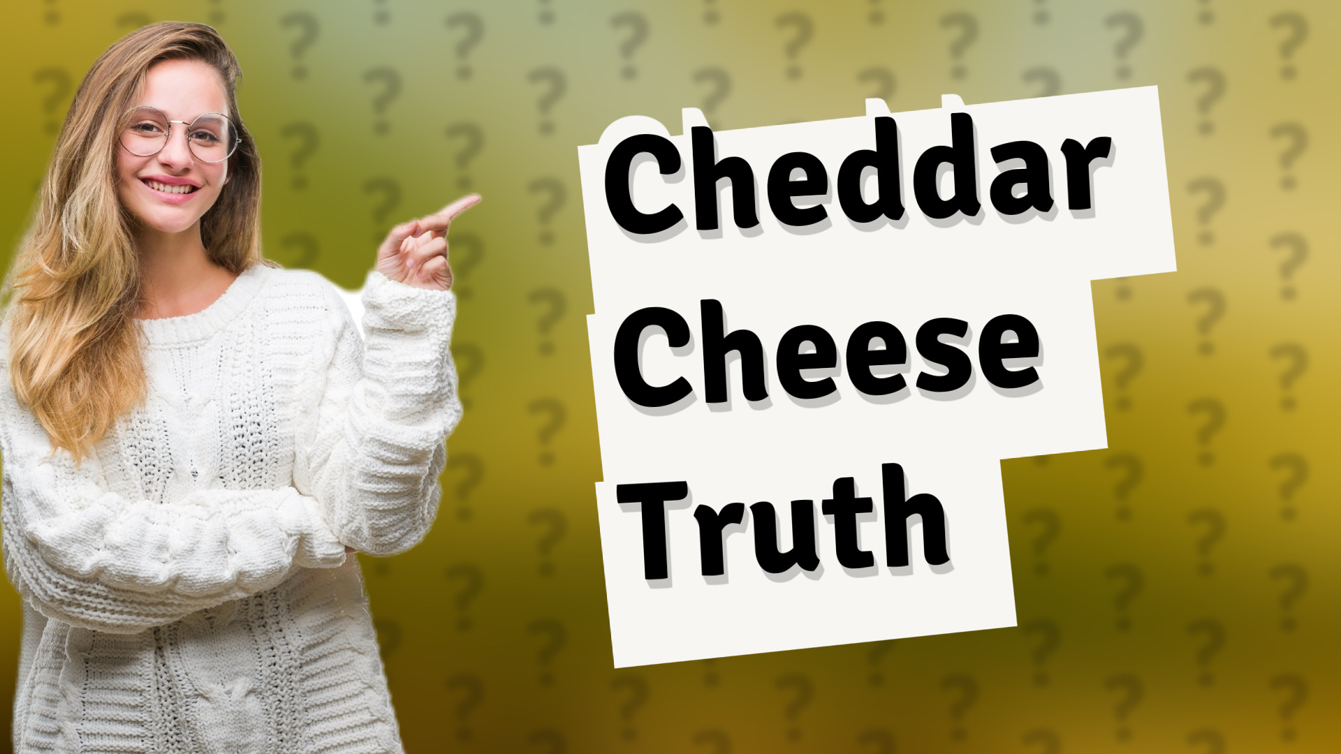 Cheddar Cheese Truth