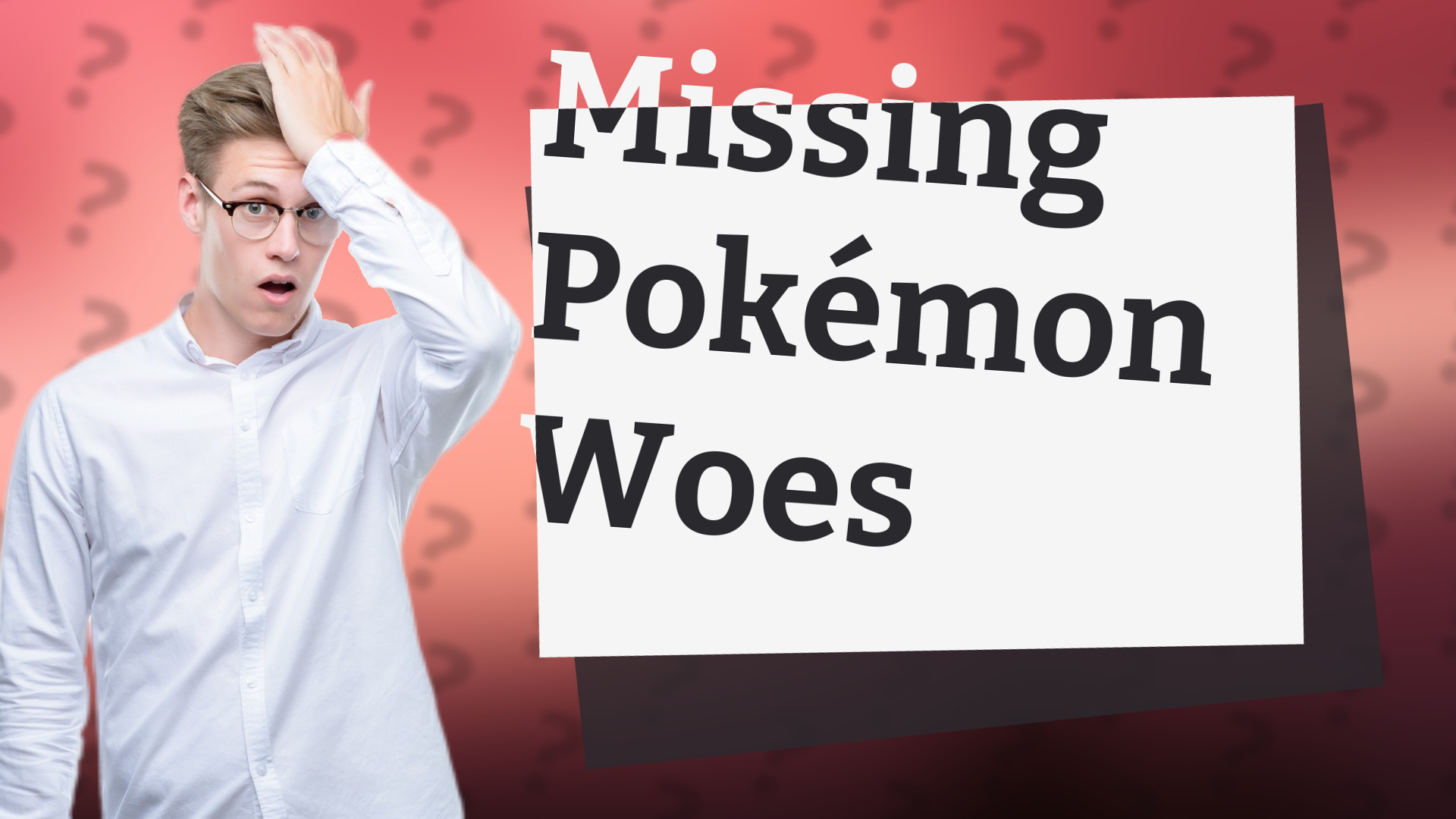 Missing Pokémon Woes