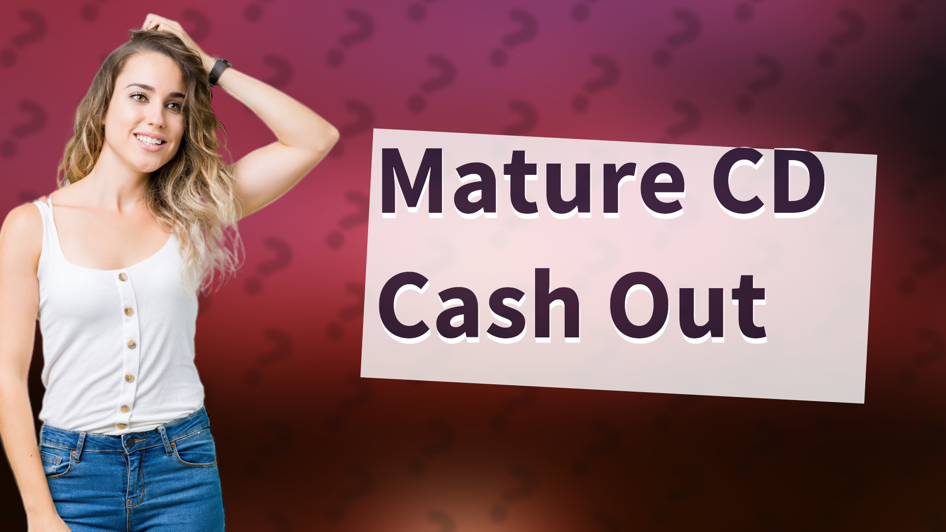 Mature CD Cash Out