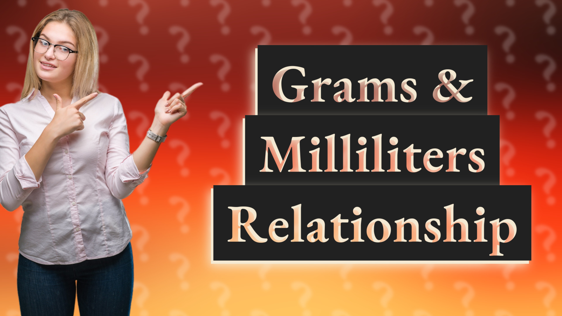 Grams & Milliliters Relationship