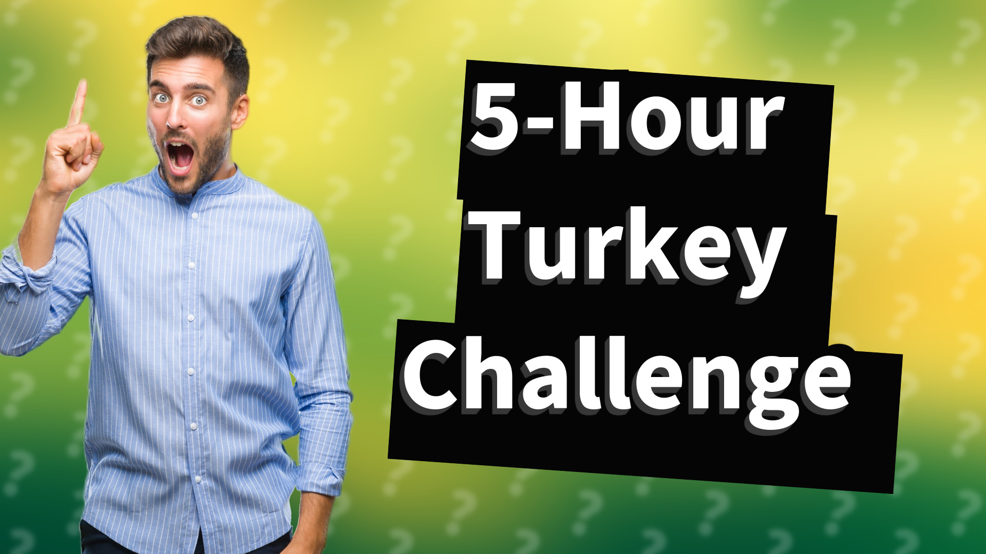 5-Hour Turkey Challenge