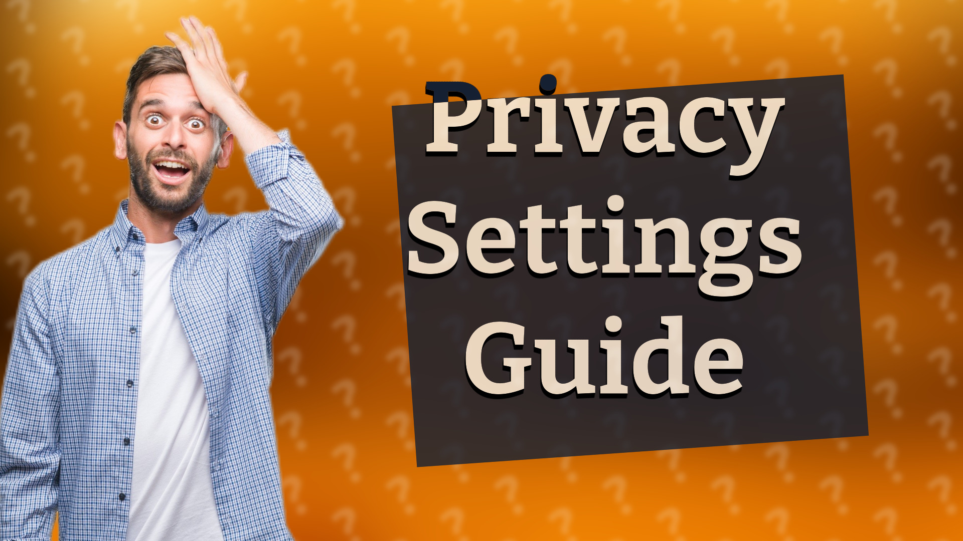 Privacy Settings Guide