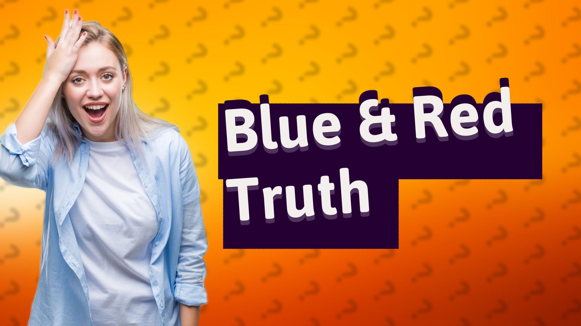Blue & Red Truth