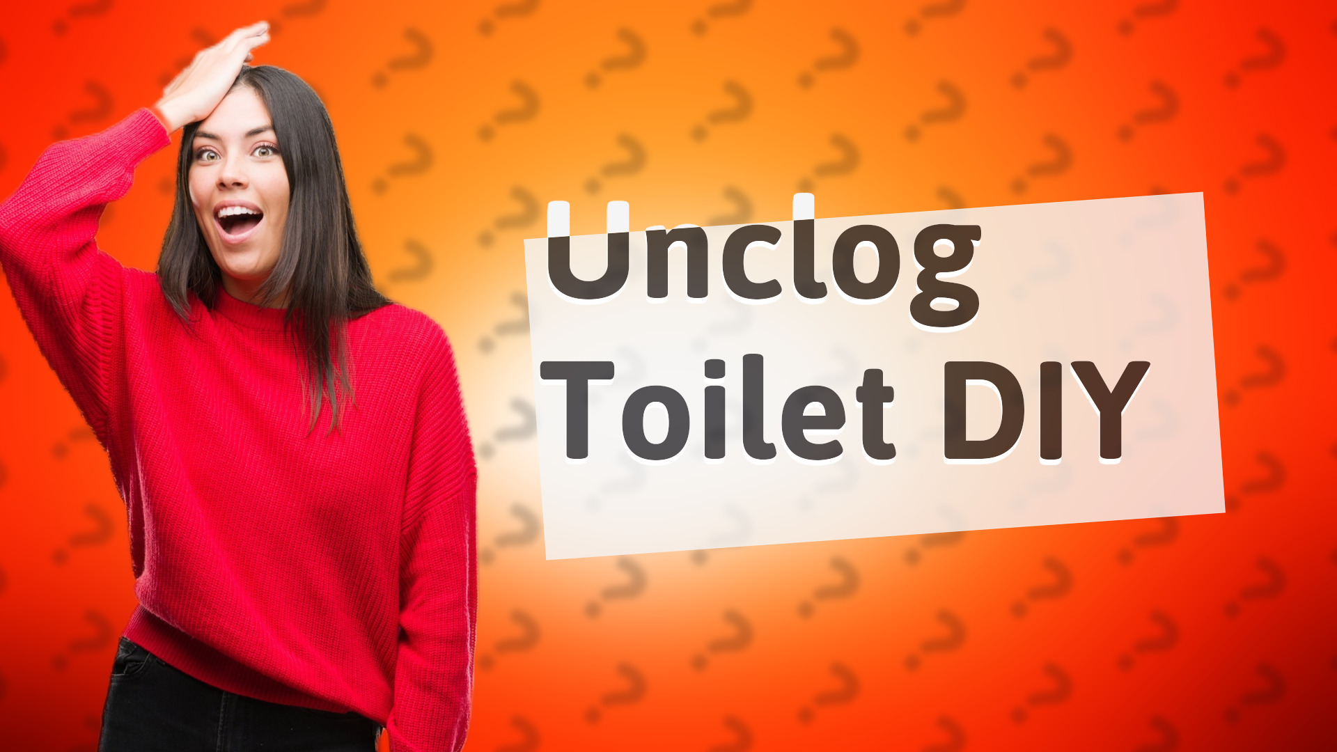 Unclog Toilet DIY