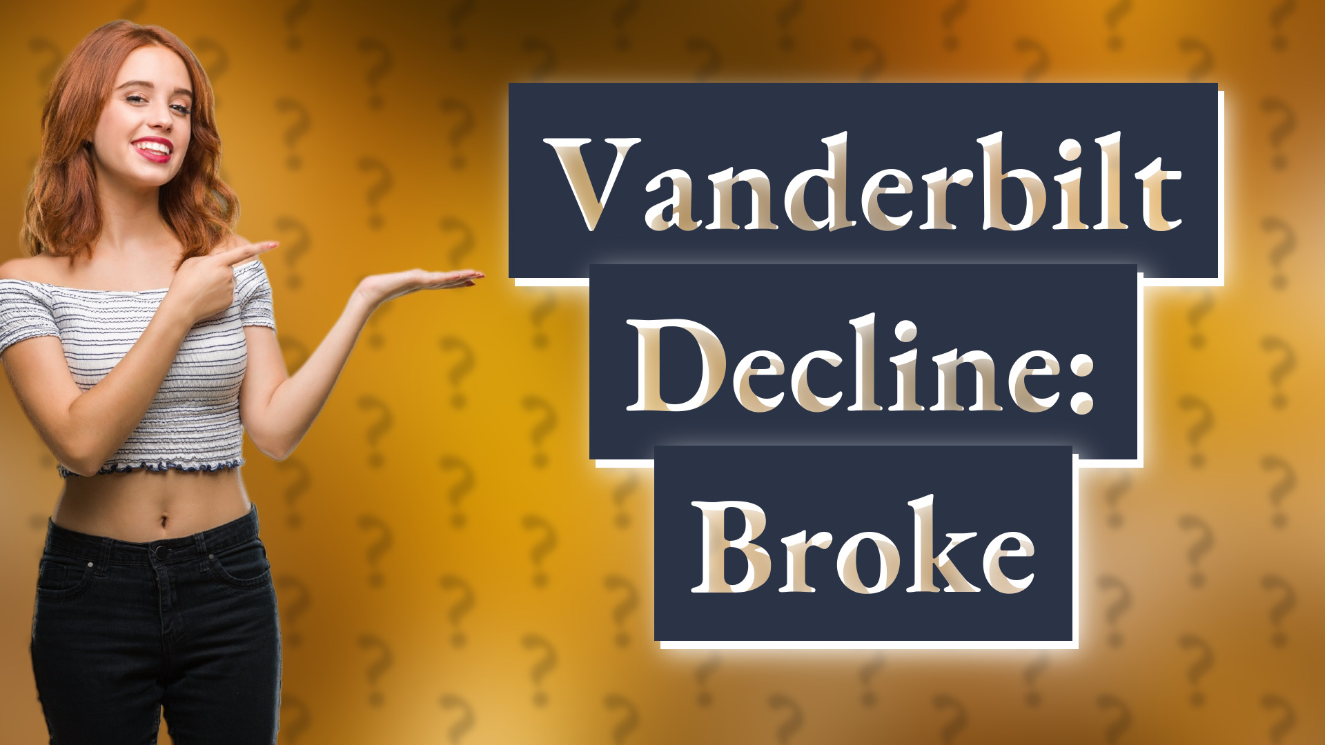 Vanderbilt Decline: Broke
