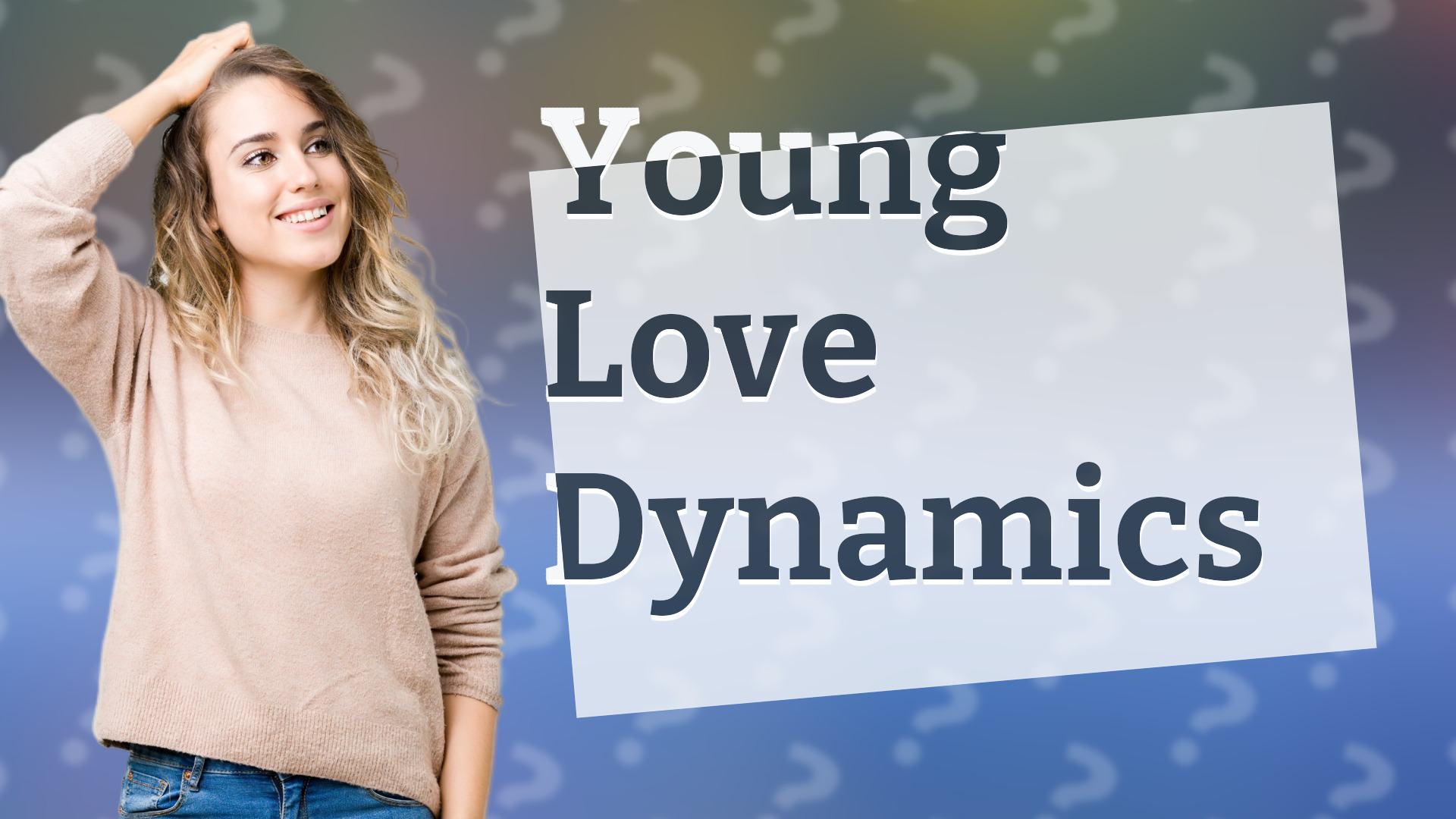 Young Love Dynamics