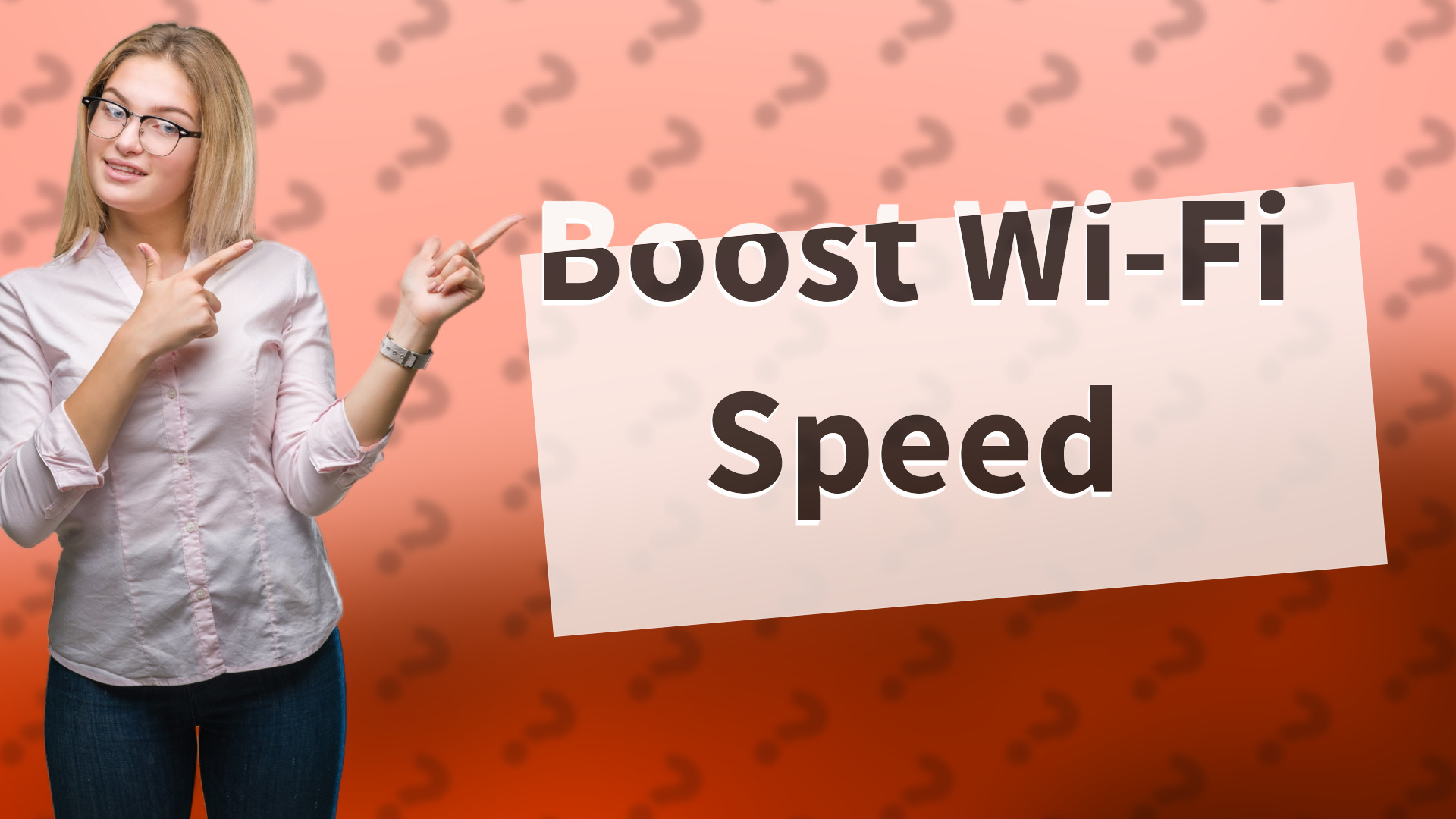 Boost Wi-Fi Speed