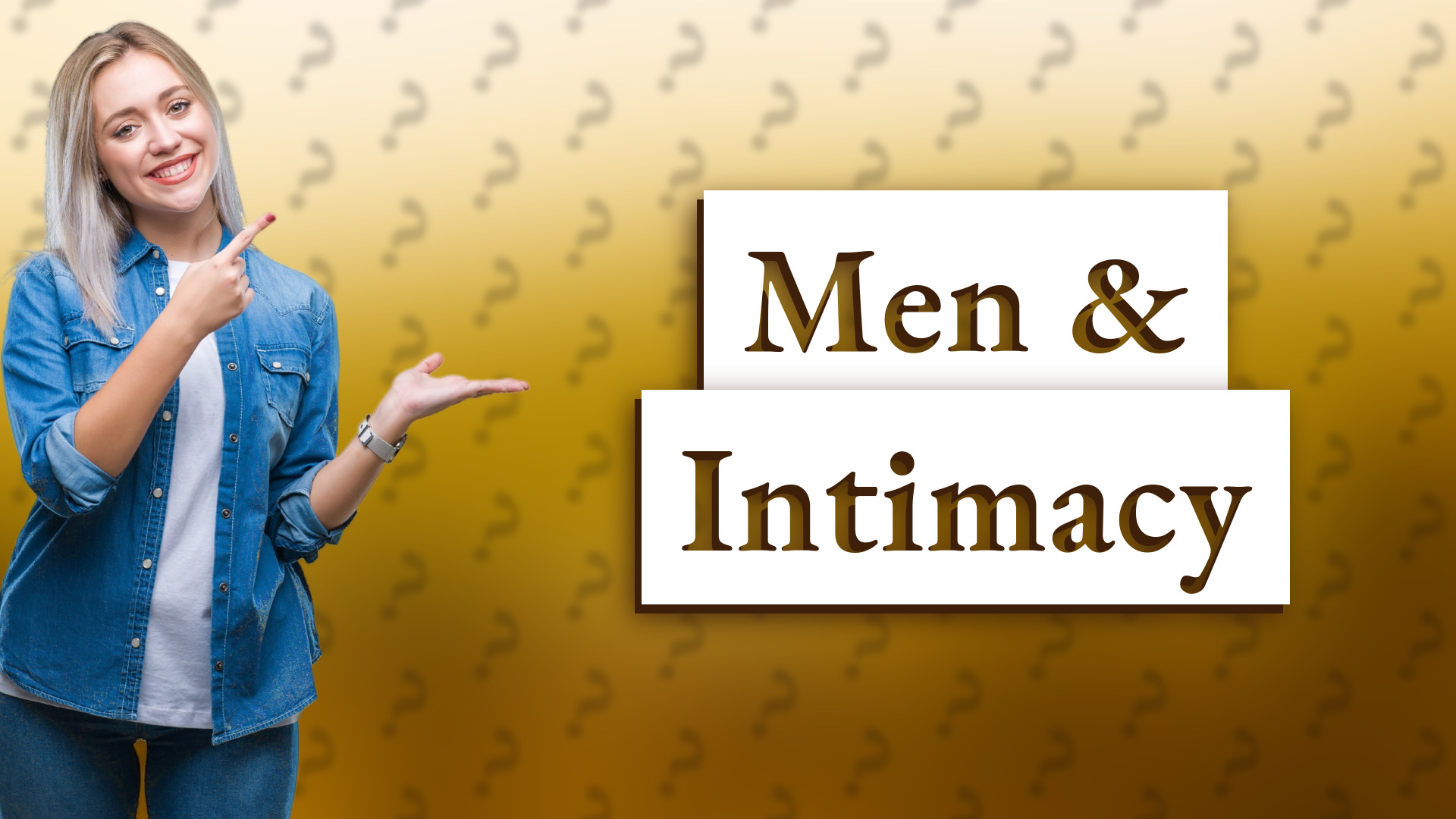 Men & Intimacy