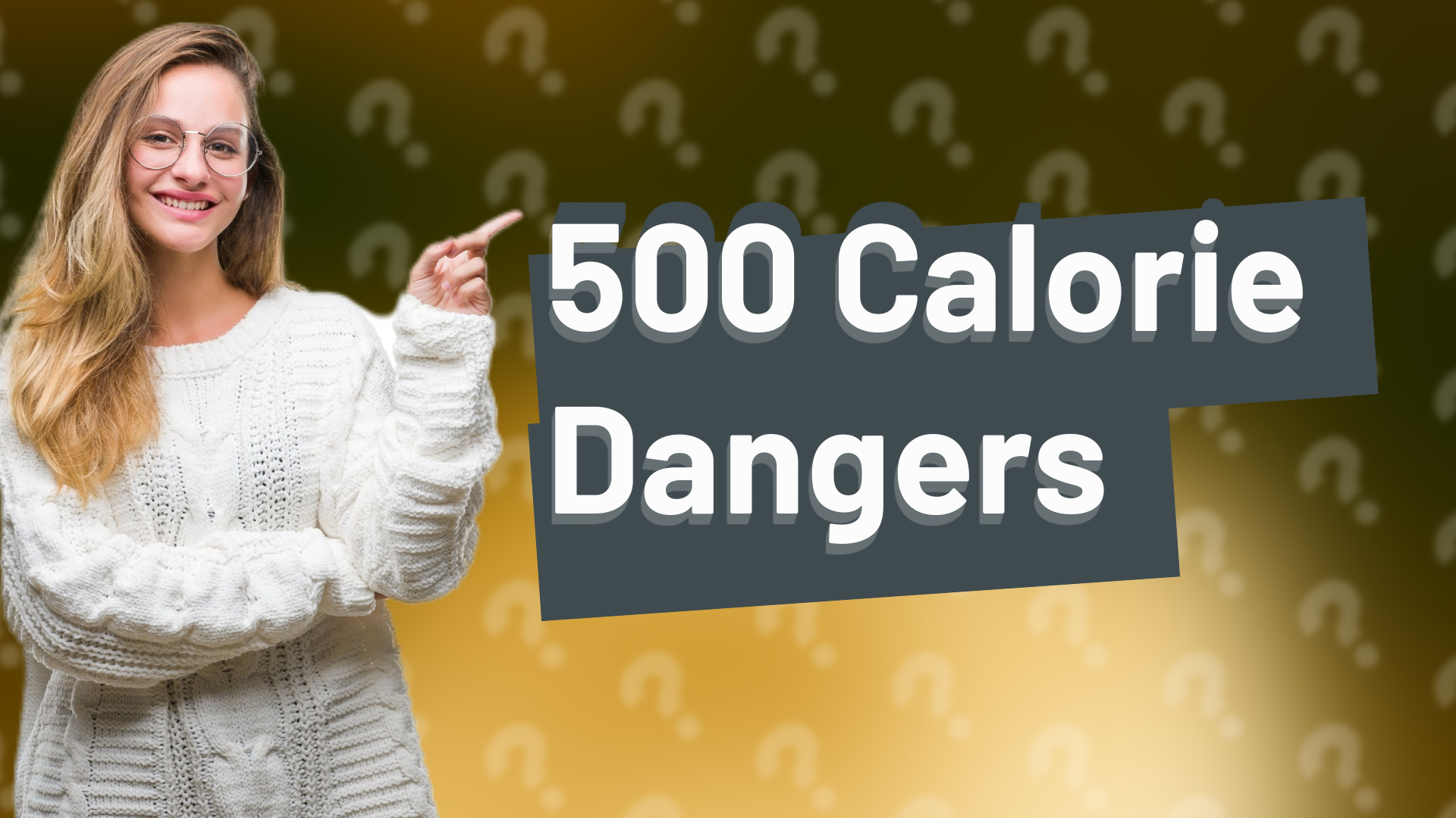 500 Calorie Dangers
