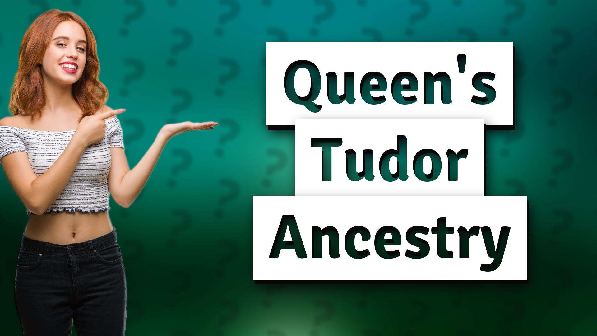 Queen's Tudor Ancestry