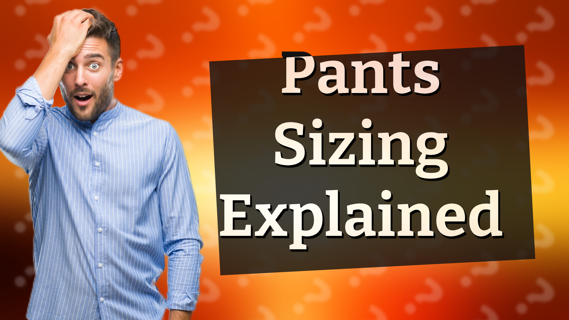 Pants Sizing Explained