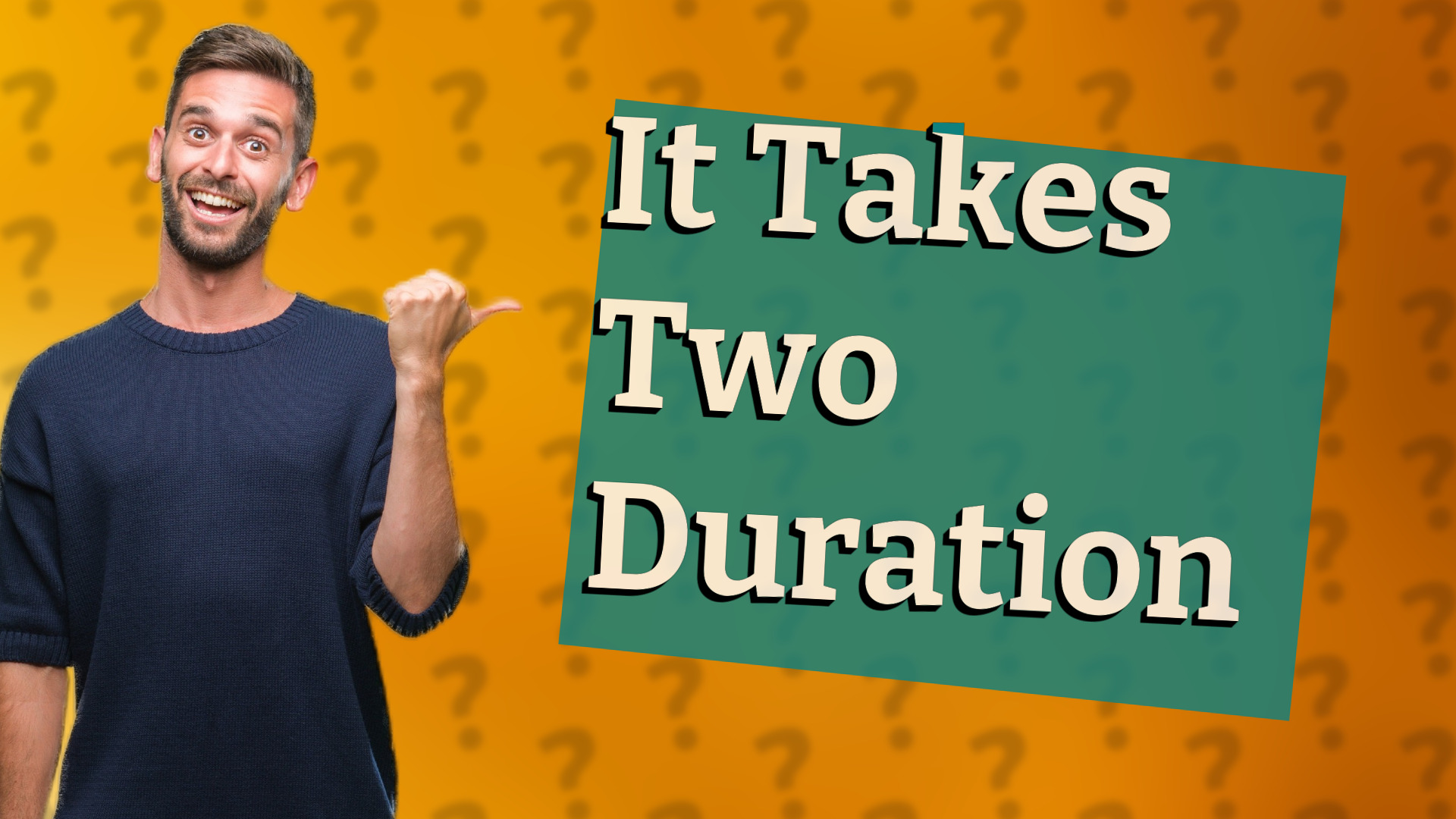 It Takes Two Duration
