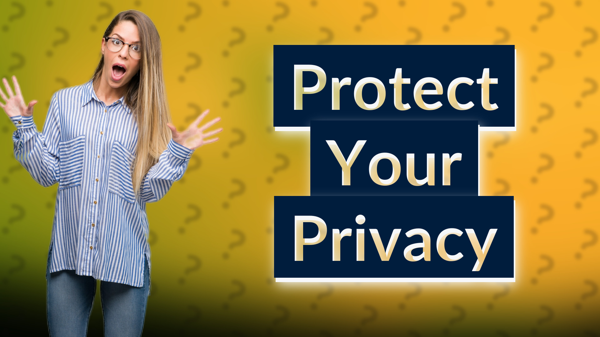 Protect Your Privacy