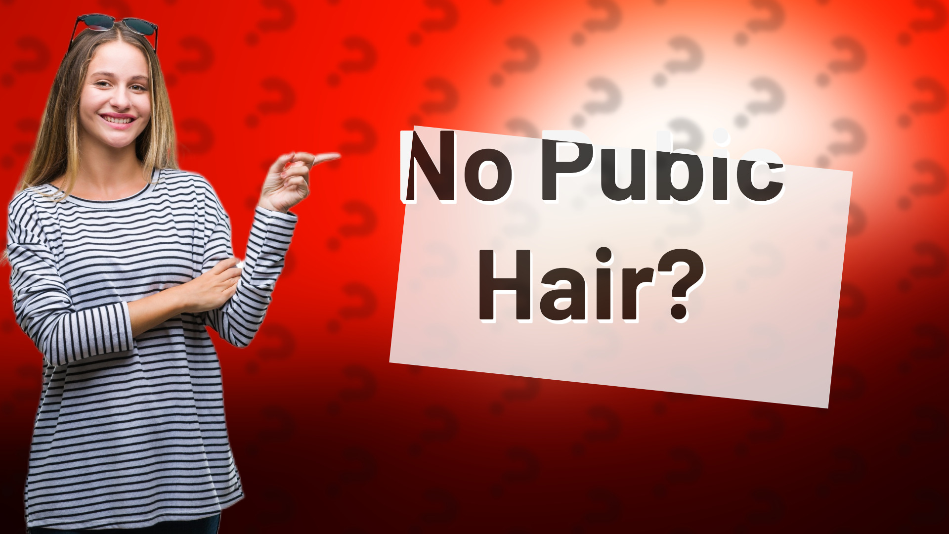 No Pubic Hair?