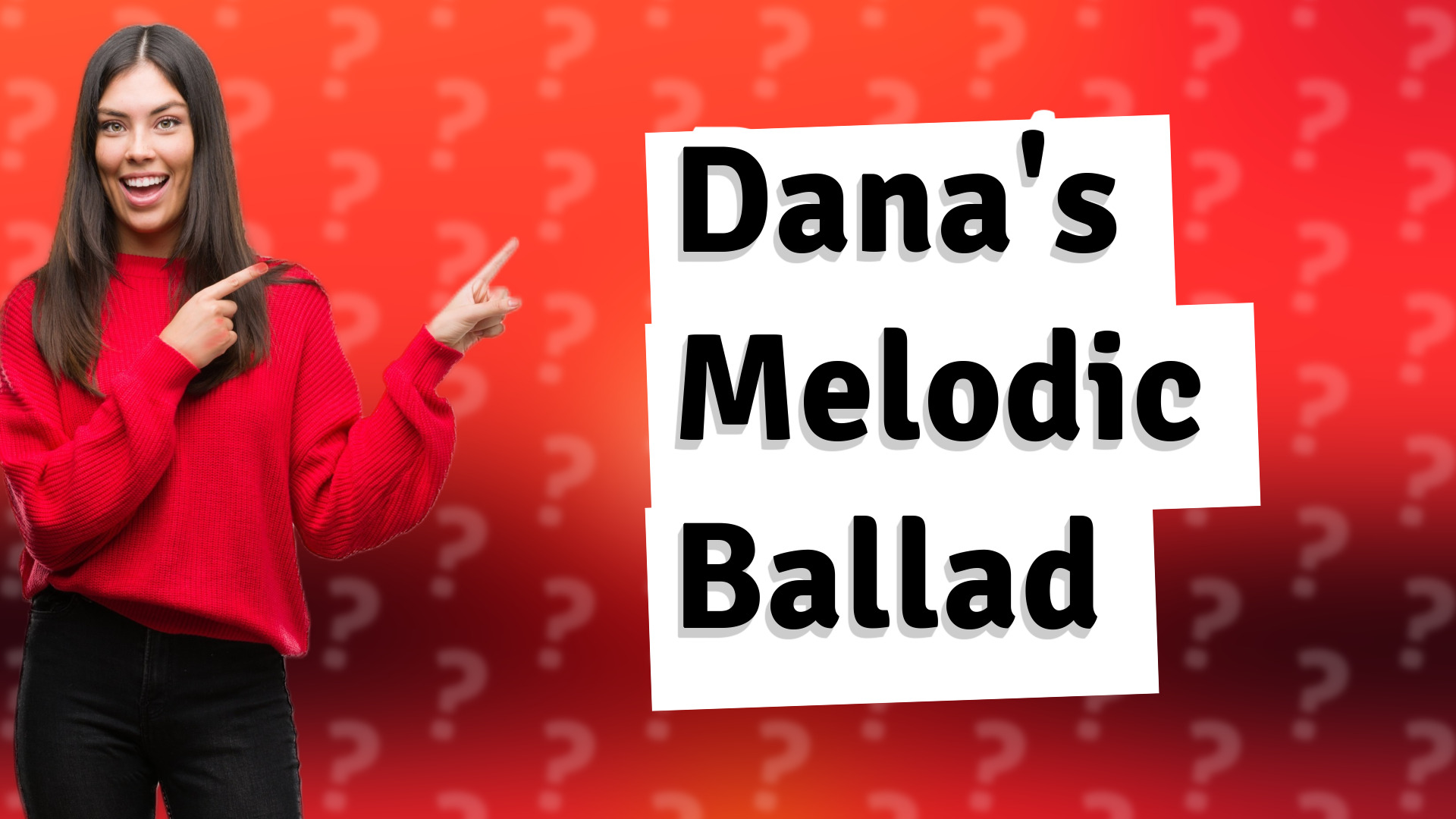 Dana's Melodic Ballad