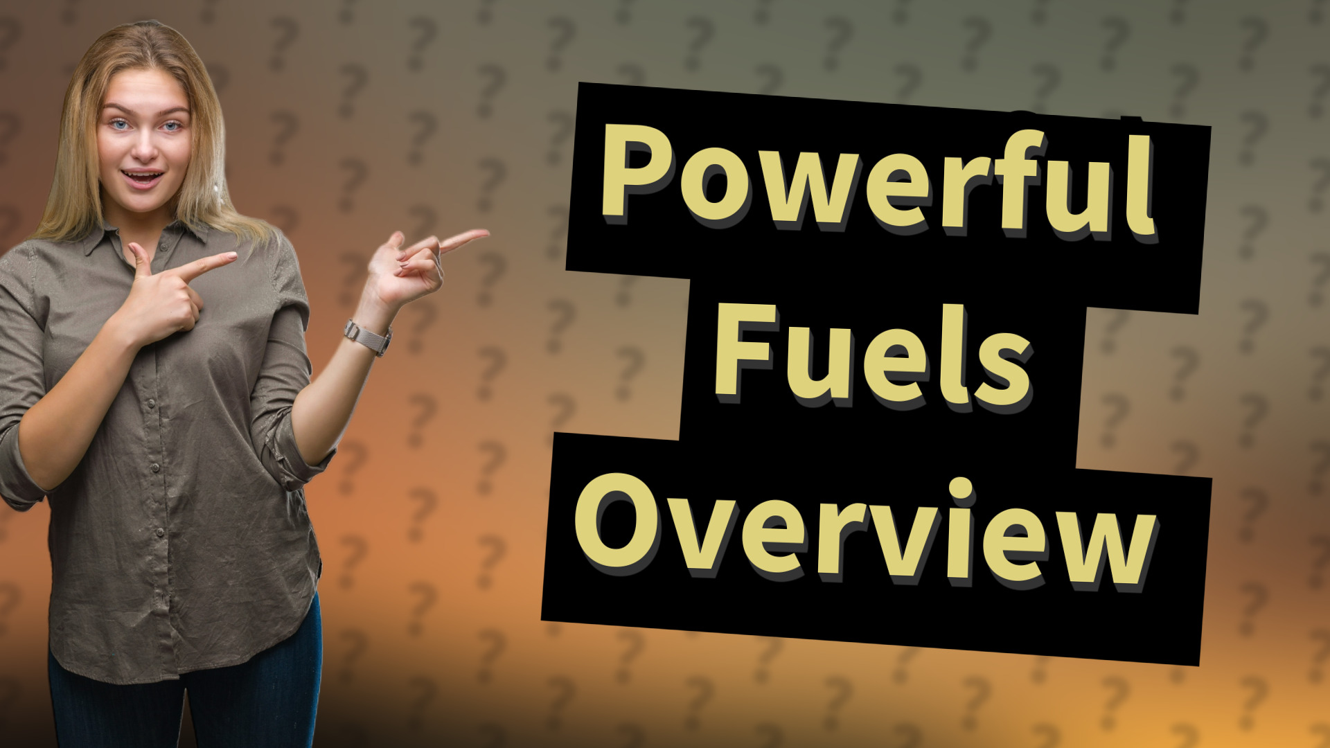 Powerful Fuels Overview