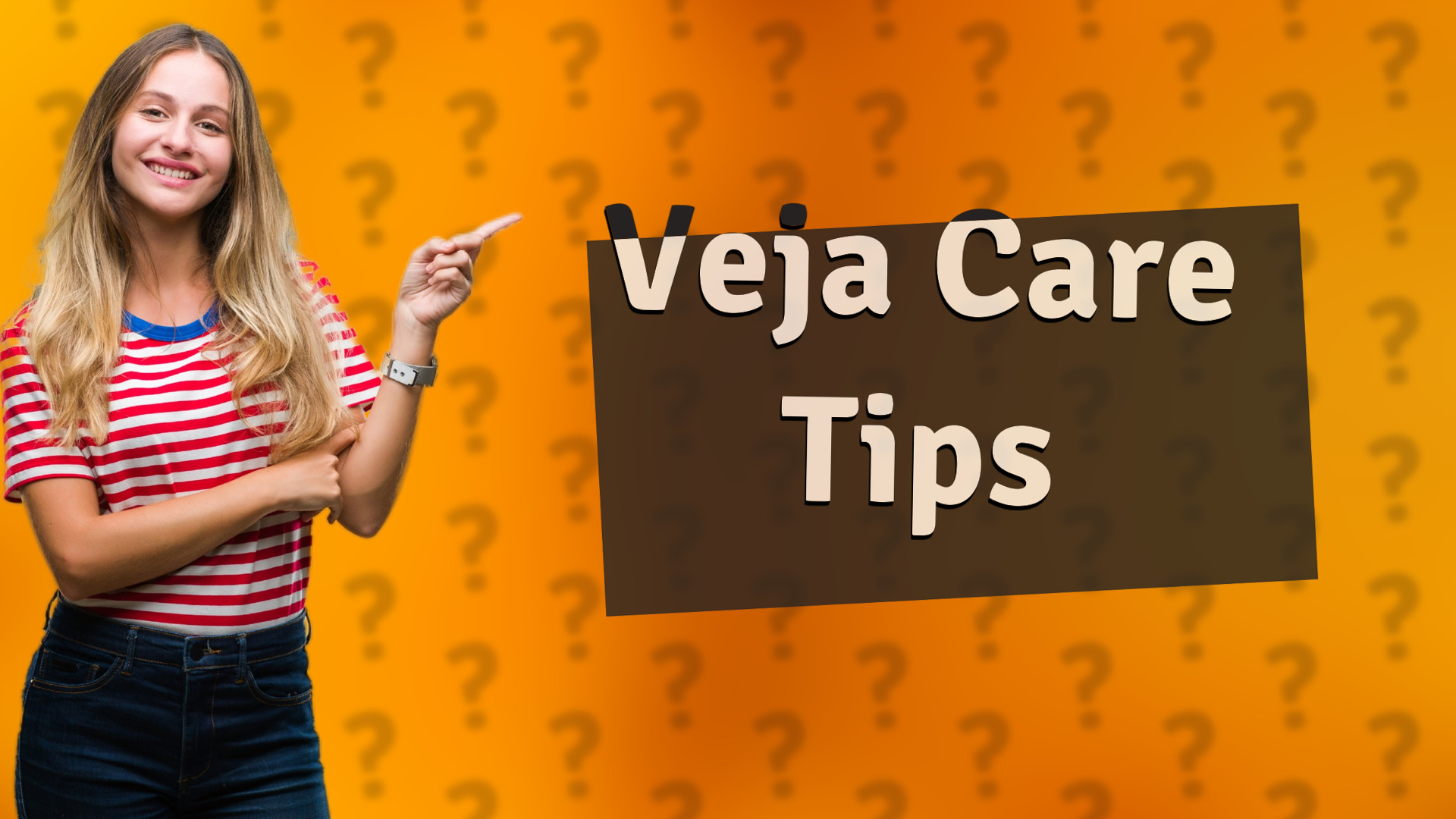 Veja Care Tips