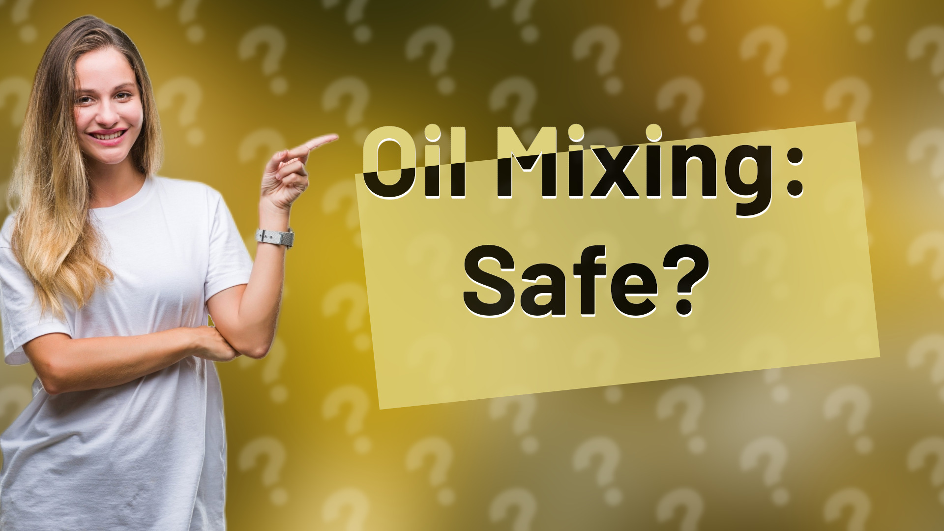 Oil Mixing: Safe?