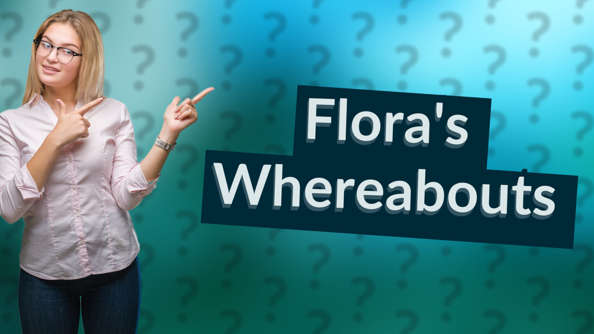 Flora's Whereabouts