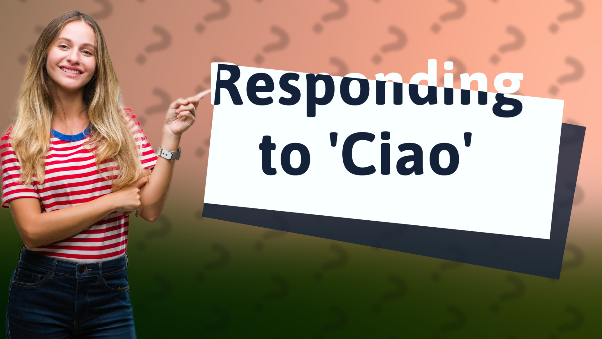 Responding to 'Ciao'