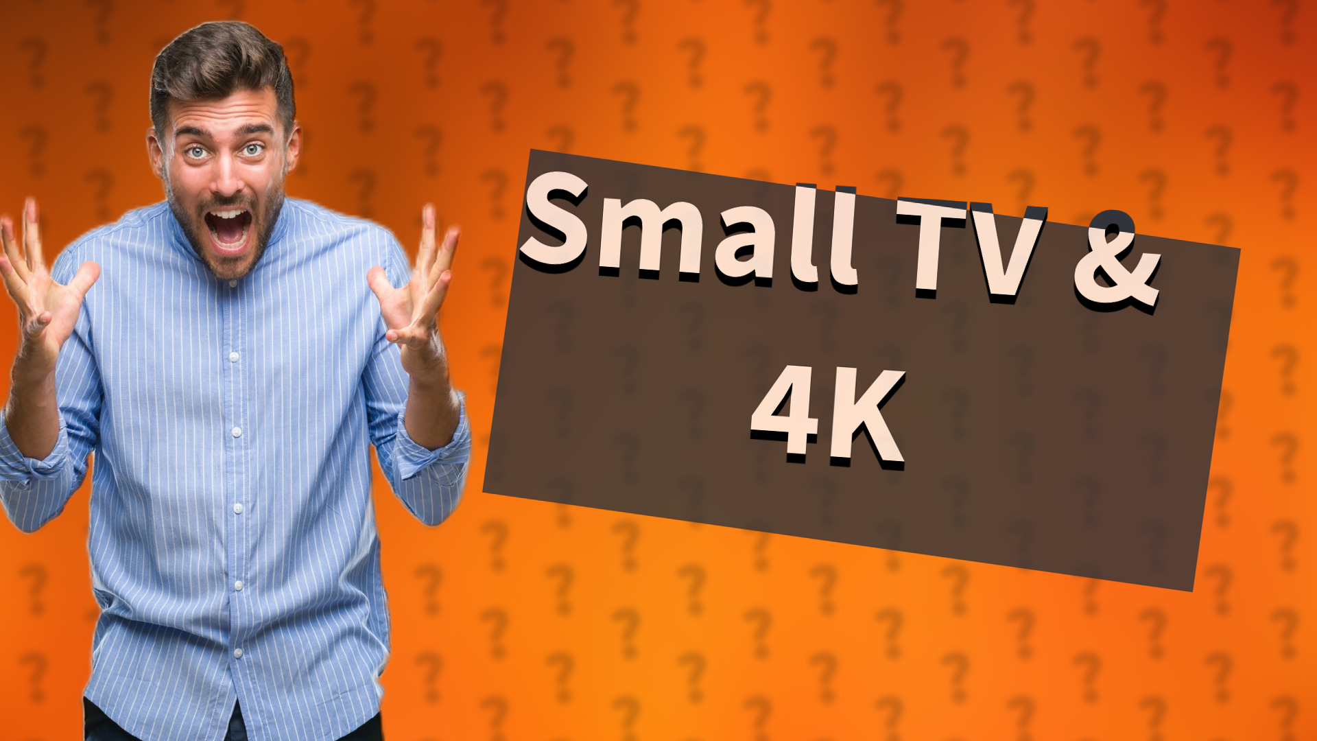 Small TV & 4K