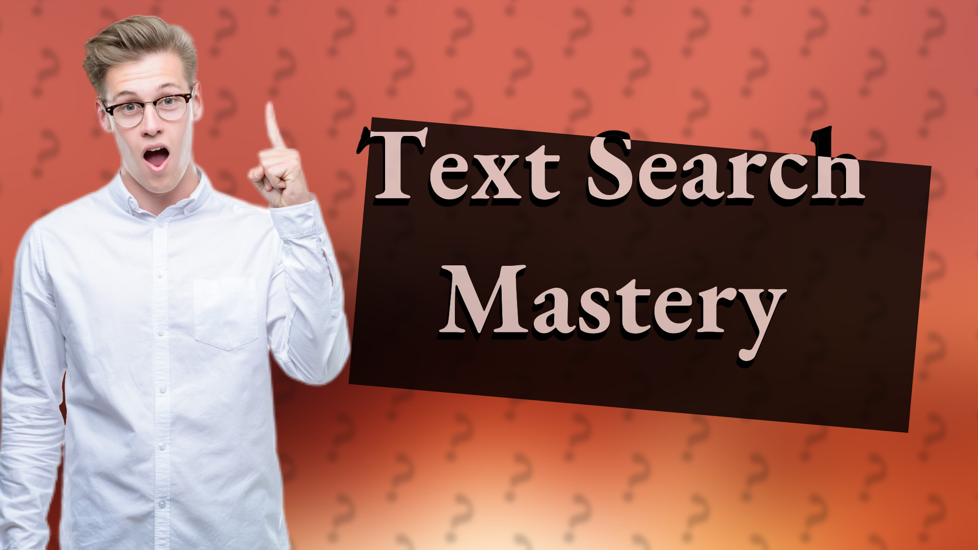Text Search Mastery