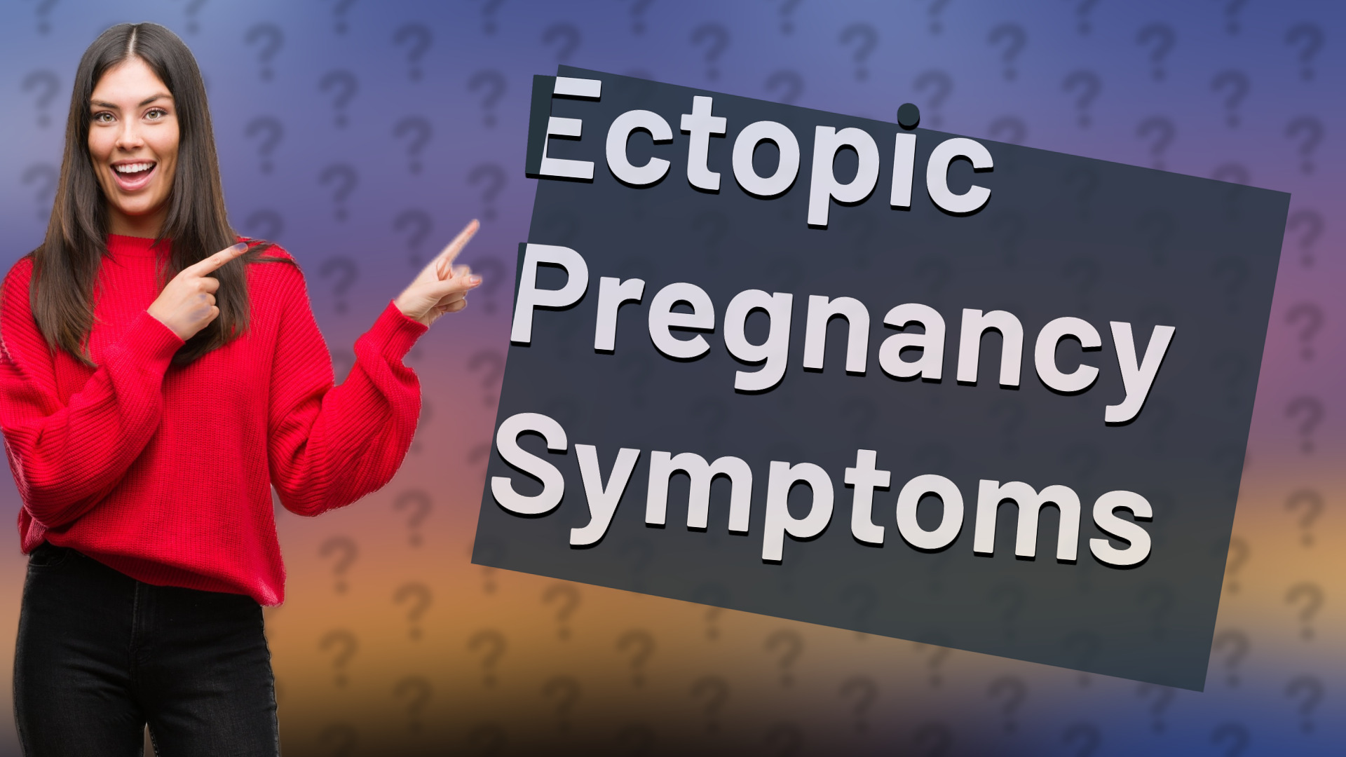 Ectopic Pregnancy Symptoms