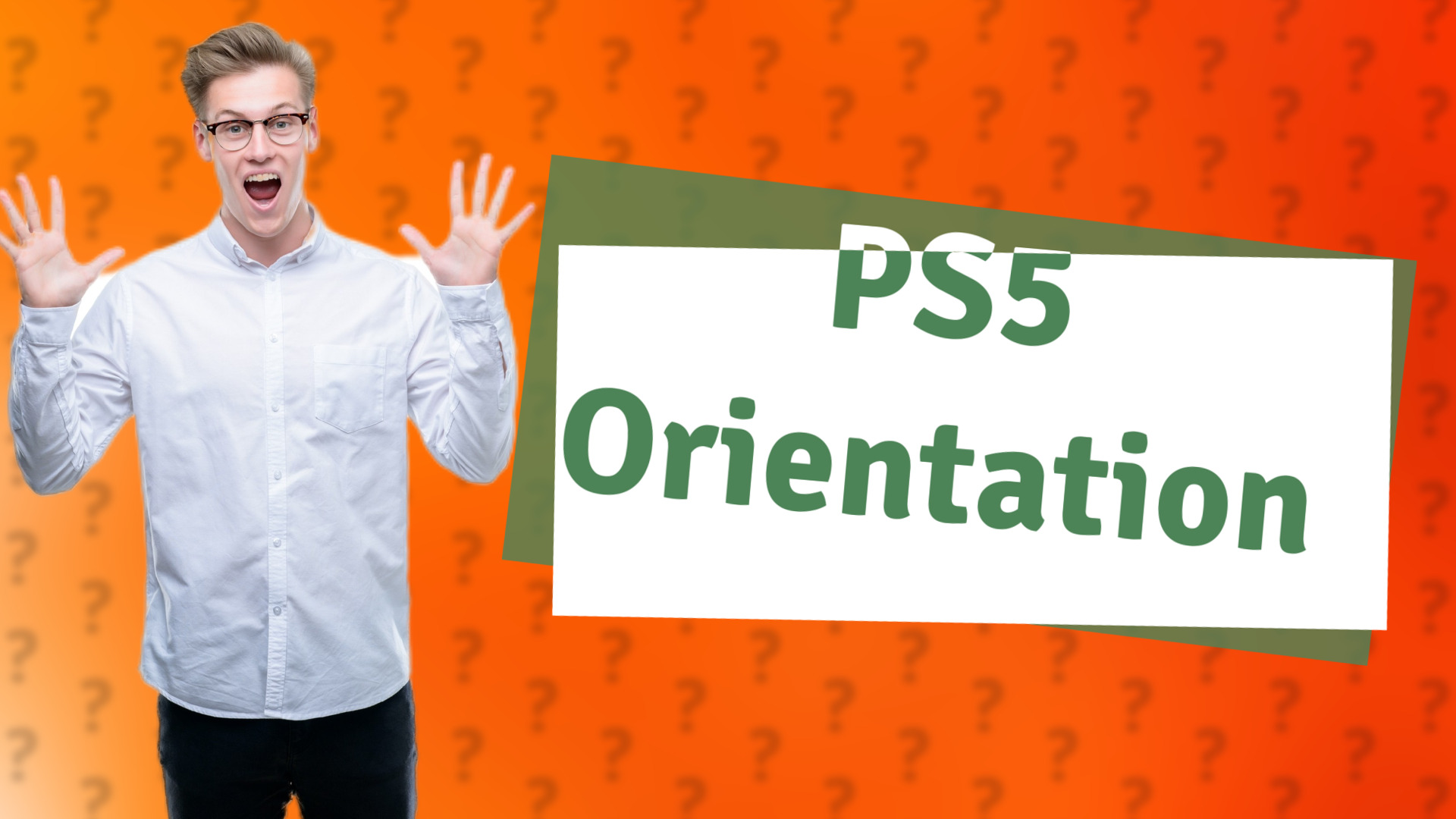 PS5 Orientation