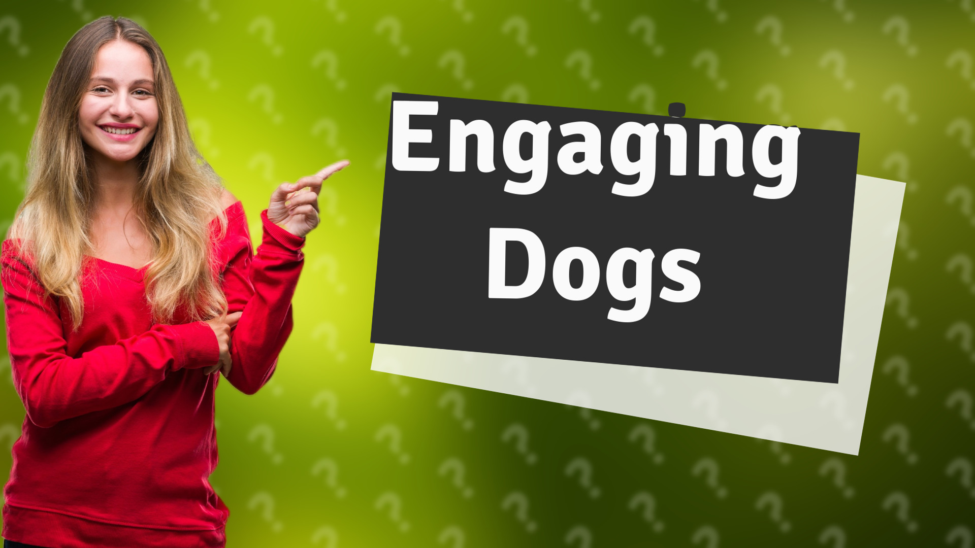 Engaging Dogs