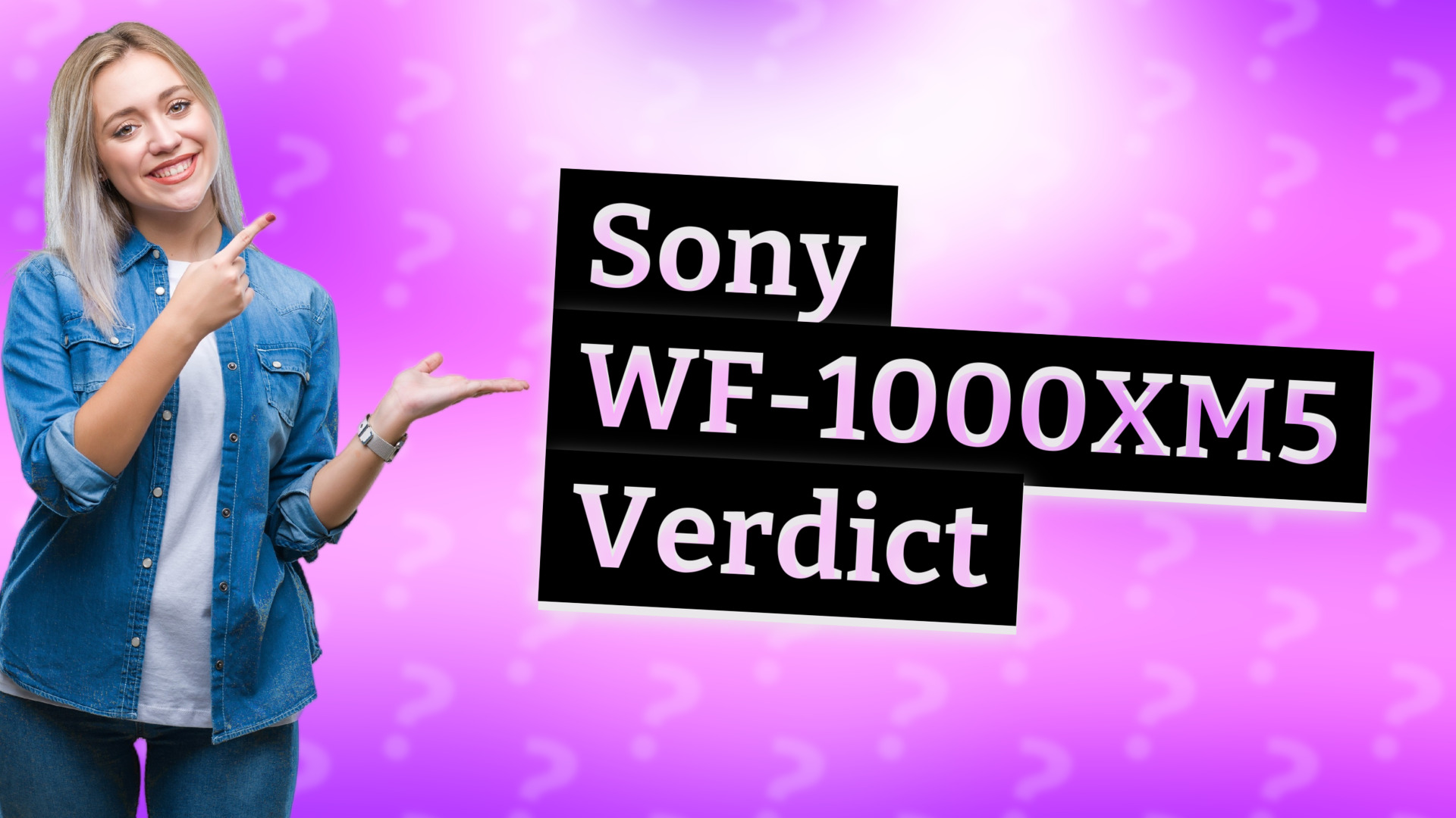 Sony WF-1000XM5 Verdict