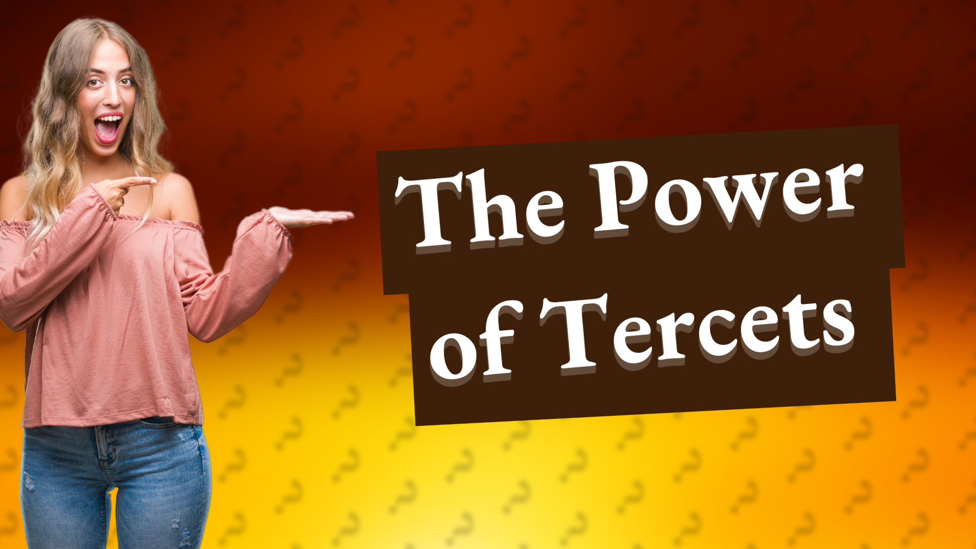 The Power of Tercets
