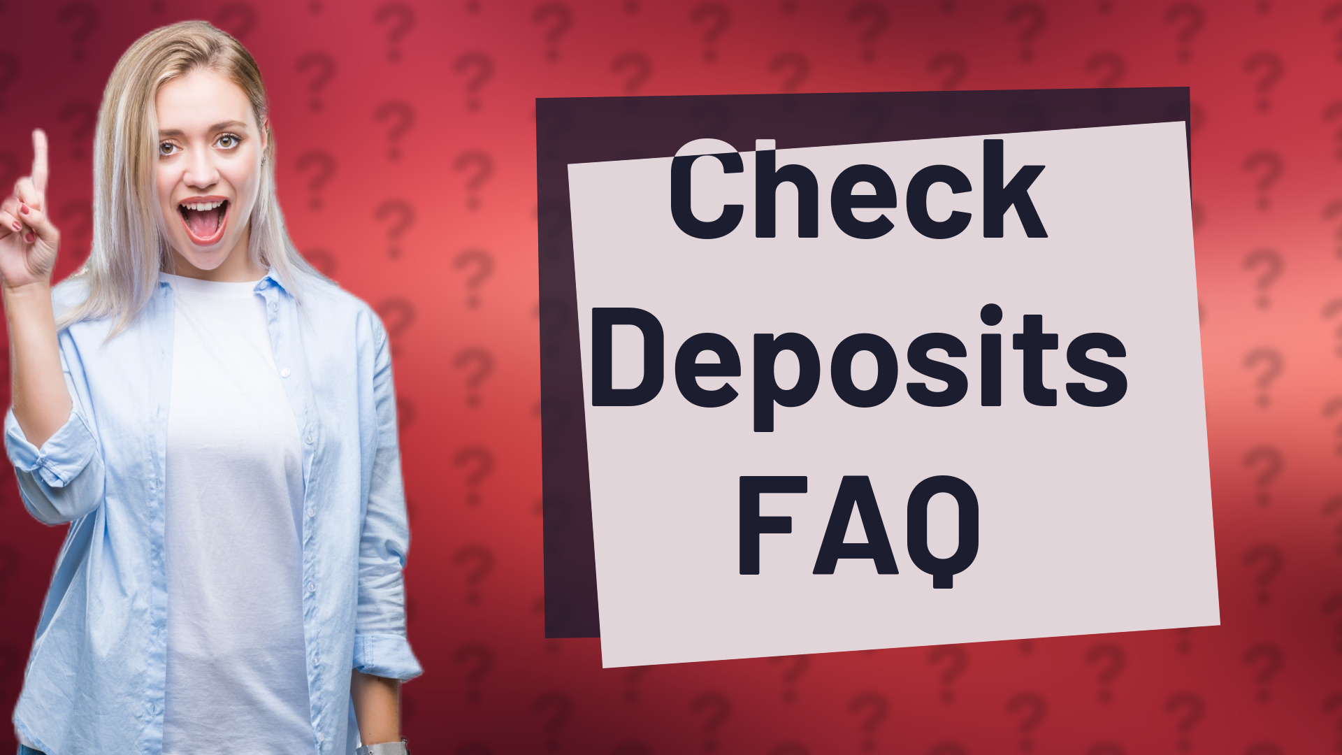 Check Deposits FAQ