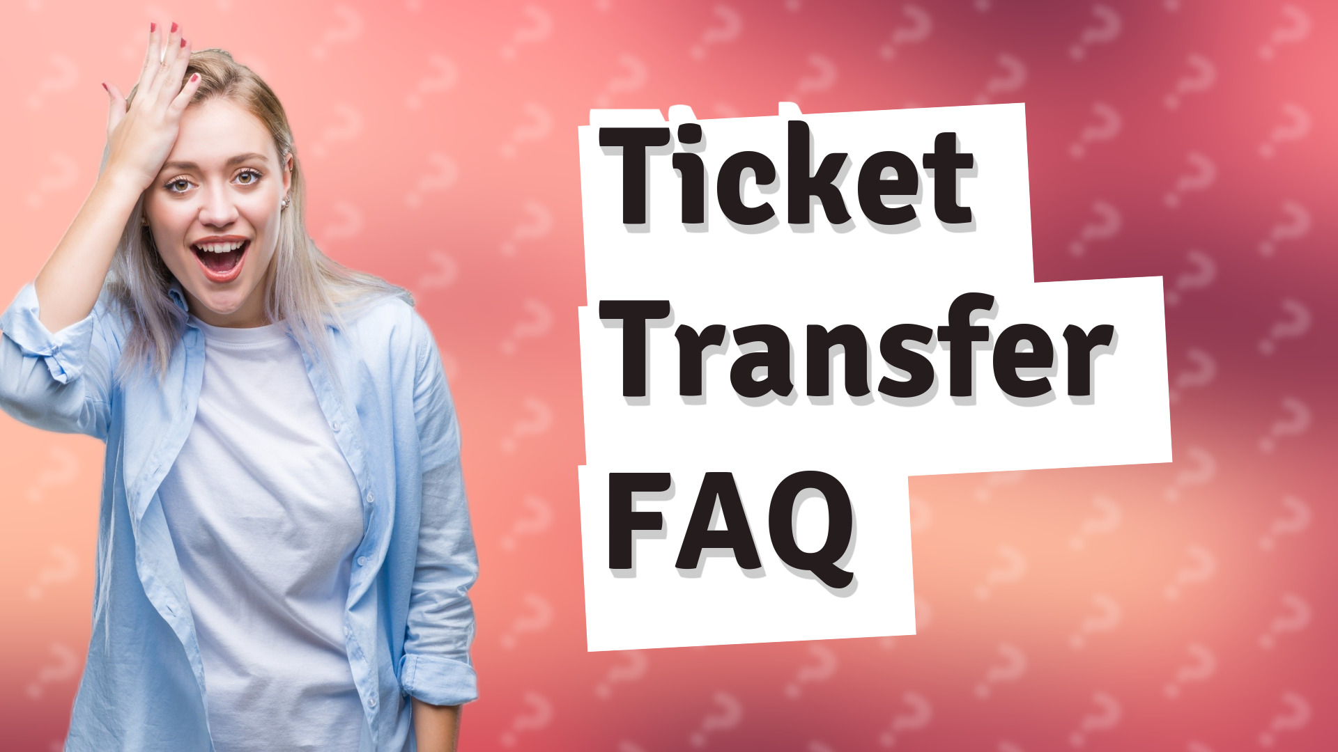 Ticket Transfer FAQ