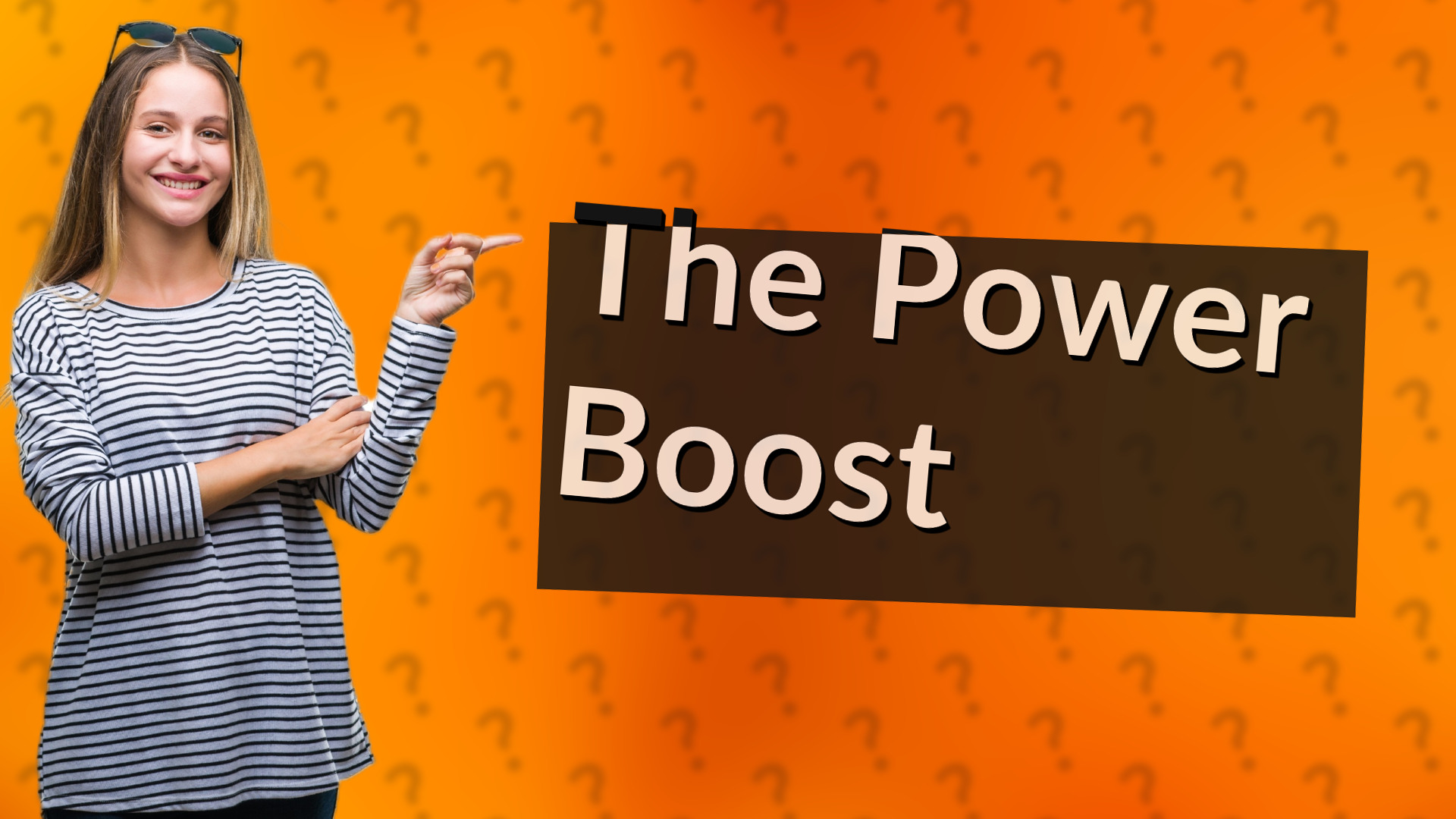 The Power Boost