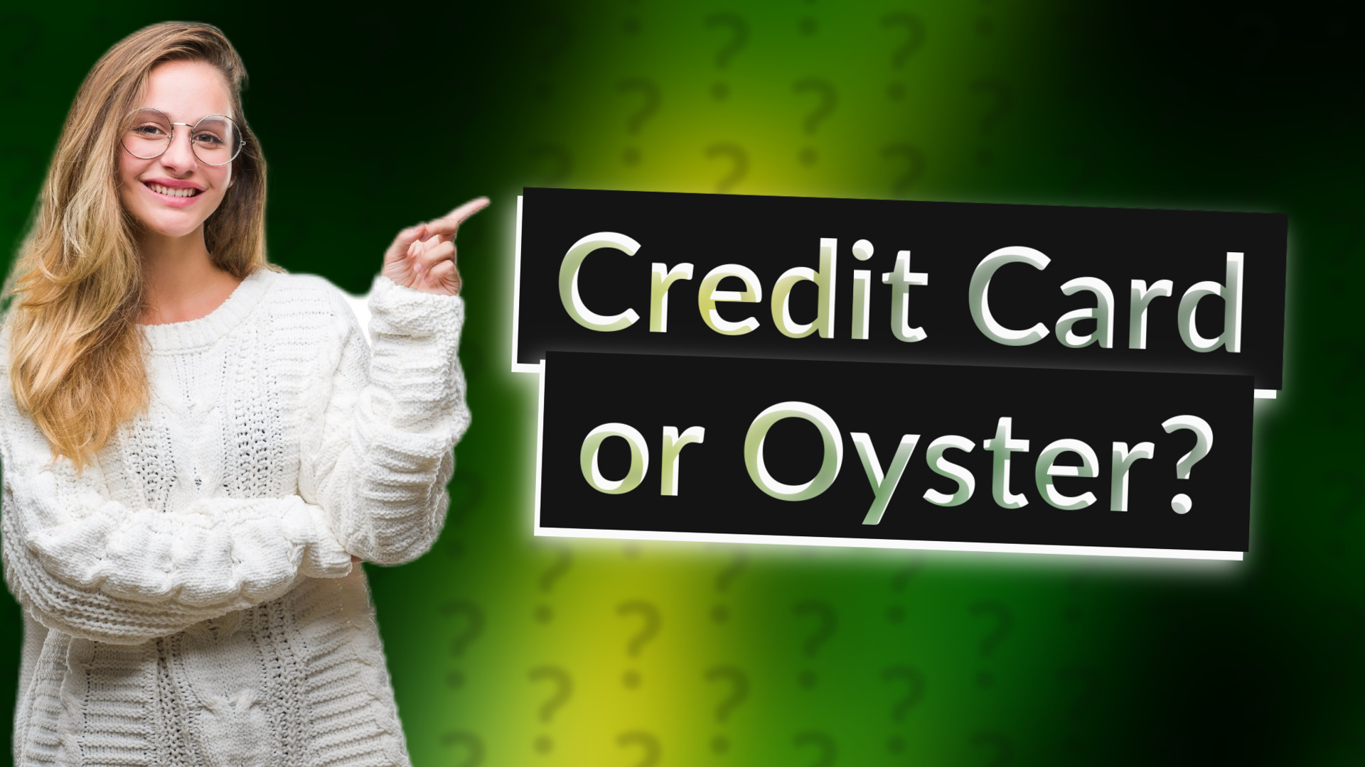 Credit Card or Oyster?
